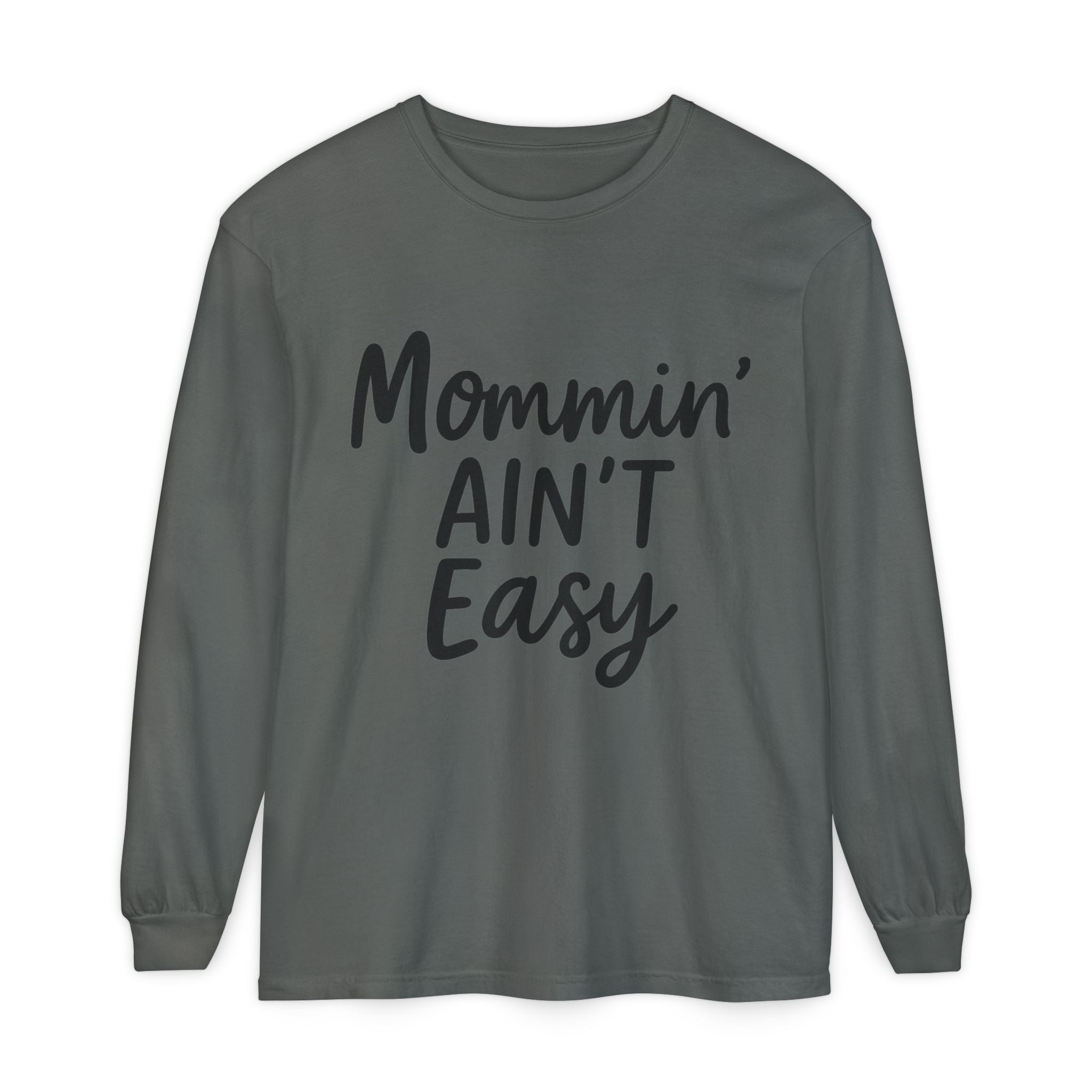 Mama Mode Mommin' Ain't Easy Long Sleeve Shirt