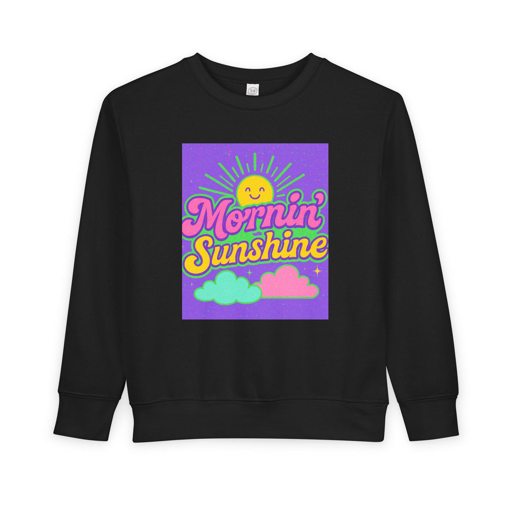 Mornin Sunshine Toddler Sweatshirt