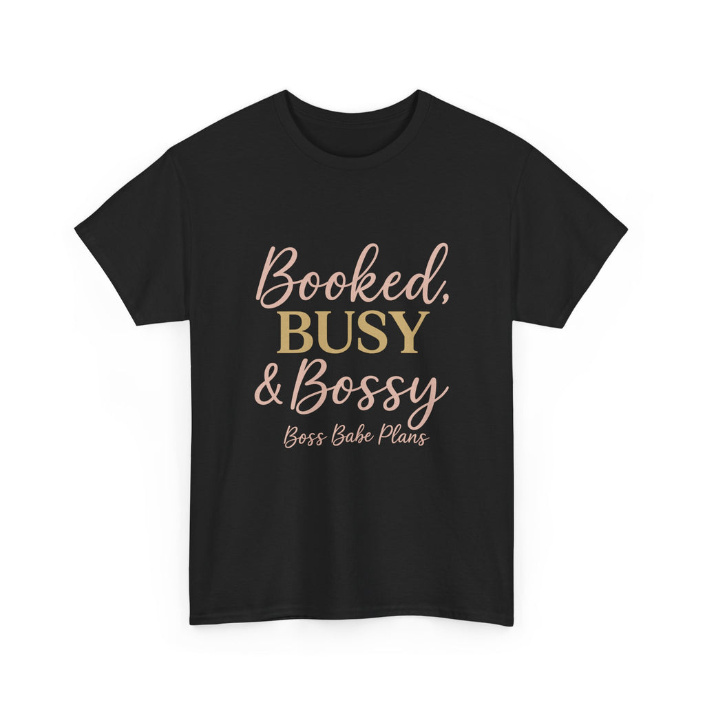 Boss Babe Plans Booked, Busy & Bossy Unisex Heavy Cotton Tee