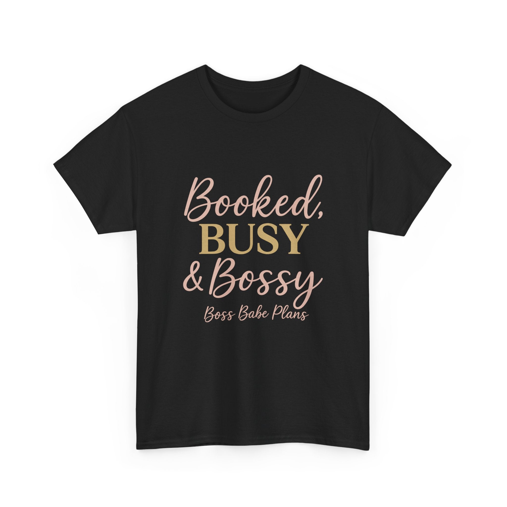 Boss Babe Plans Booked, Busy & Bossy Unisex Heavy Cotton Tee