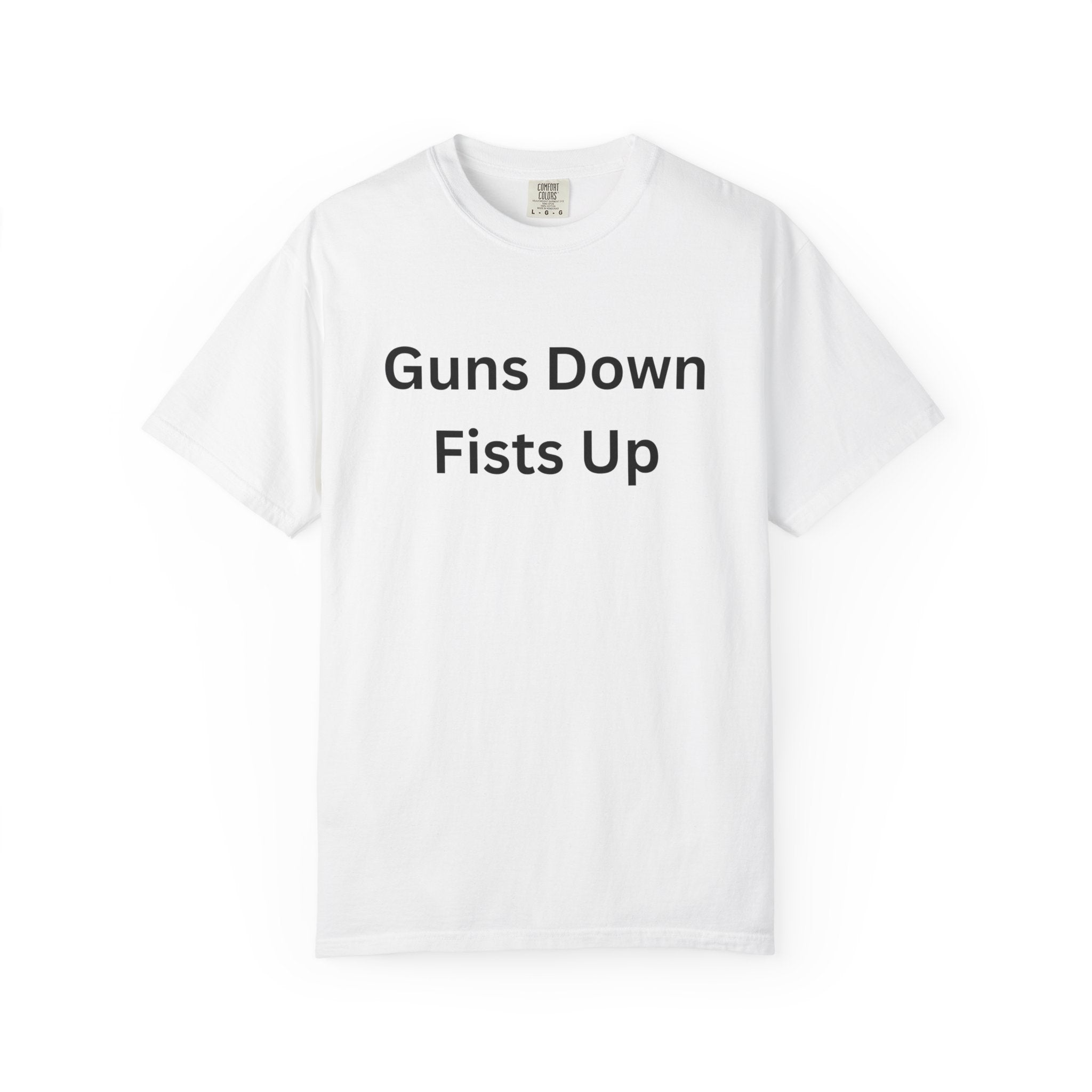 Empowering Activism T-Shirt, 'Guns Down Fists Up' Tee for Protest, Social Justice Shirt, Unisex Casual Wear, Eco-Friendly Fashion