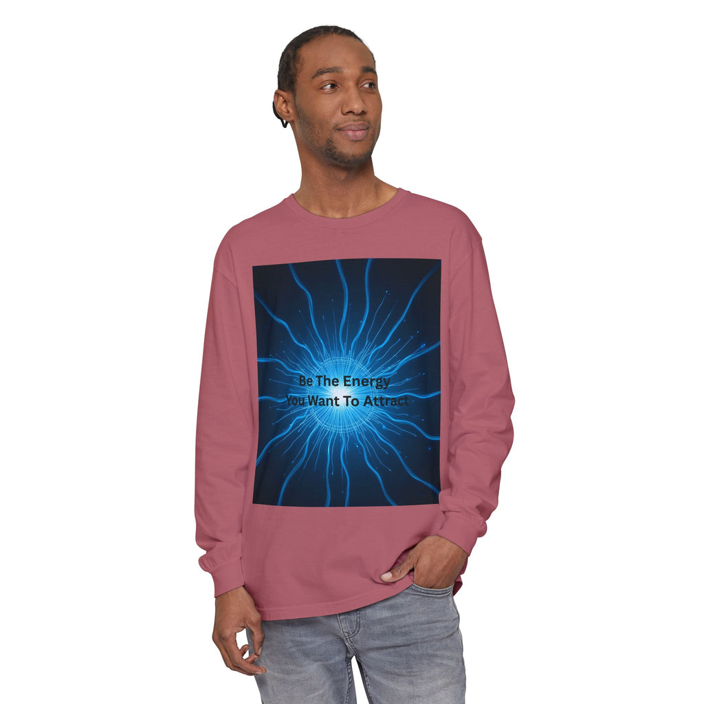 Be The Energy You Want To Attract Unisex Garment-dyed Long Sleeve T-Shirt