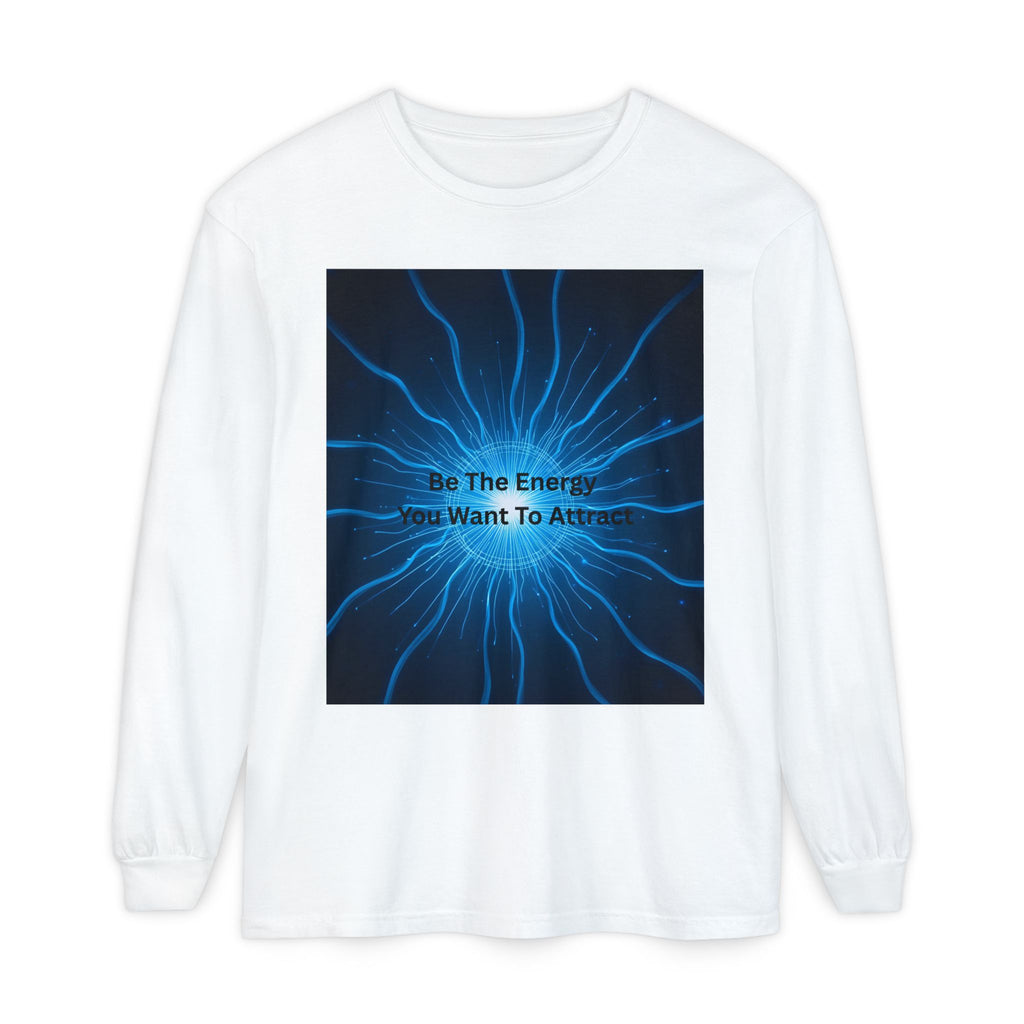 Be The Energy You Want To Attract Unisex Garment-dyed Long Sleeve T-Shirt