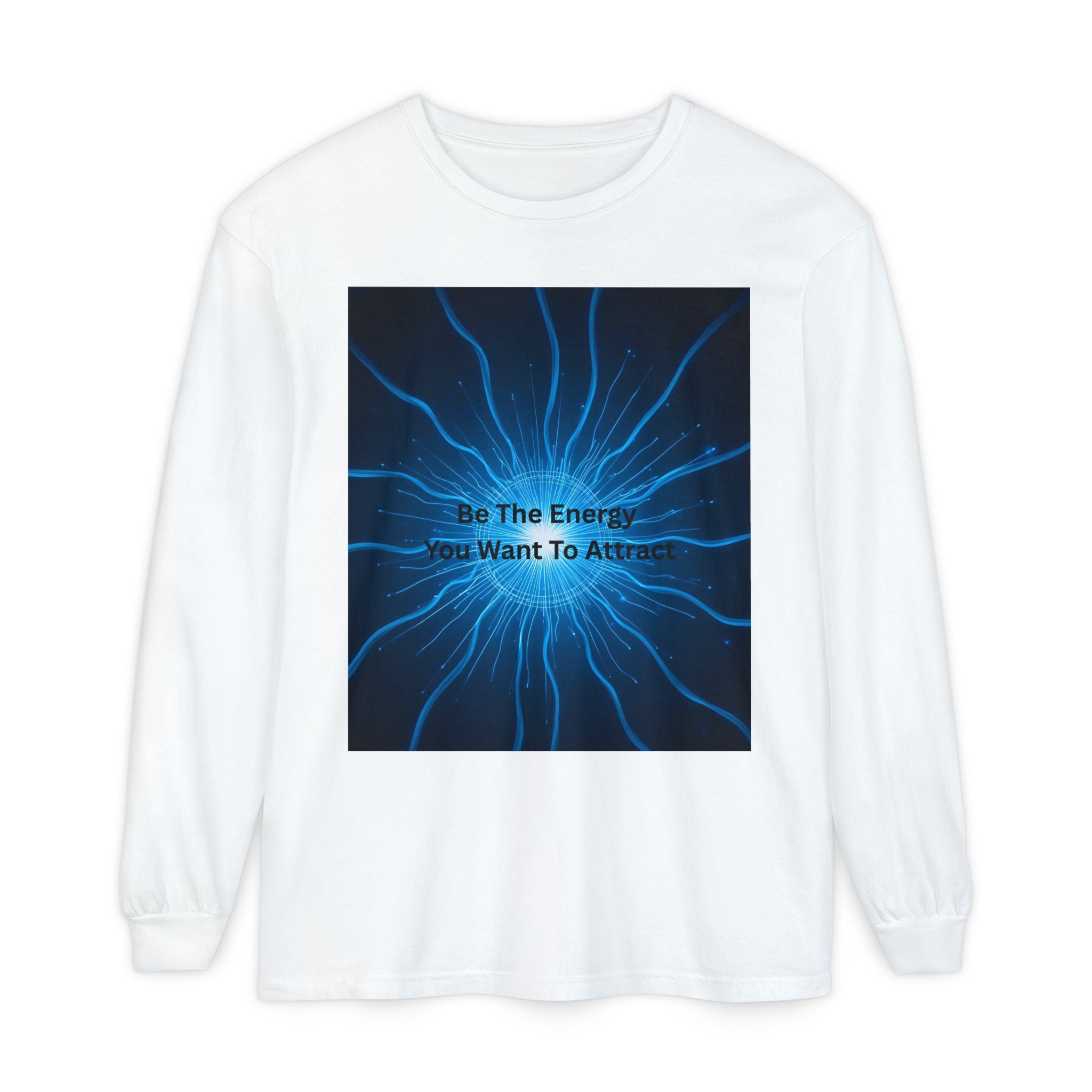 Be The Energy You Want To Attract Unisex Garment-dyed Long Sleeve T-Shirt