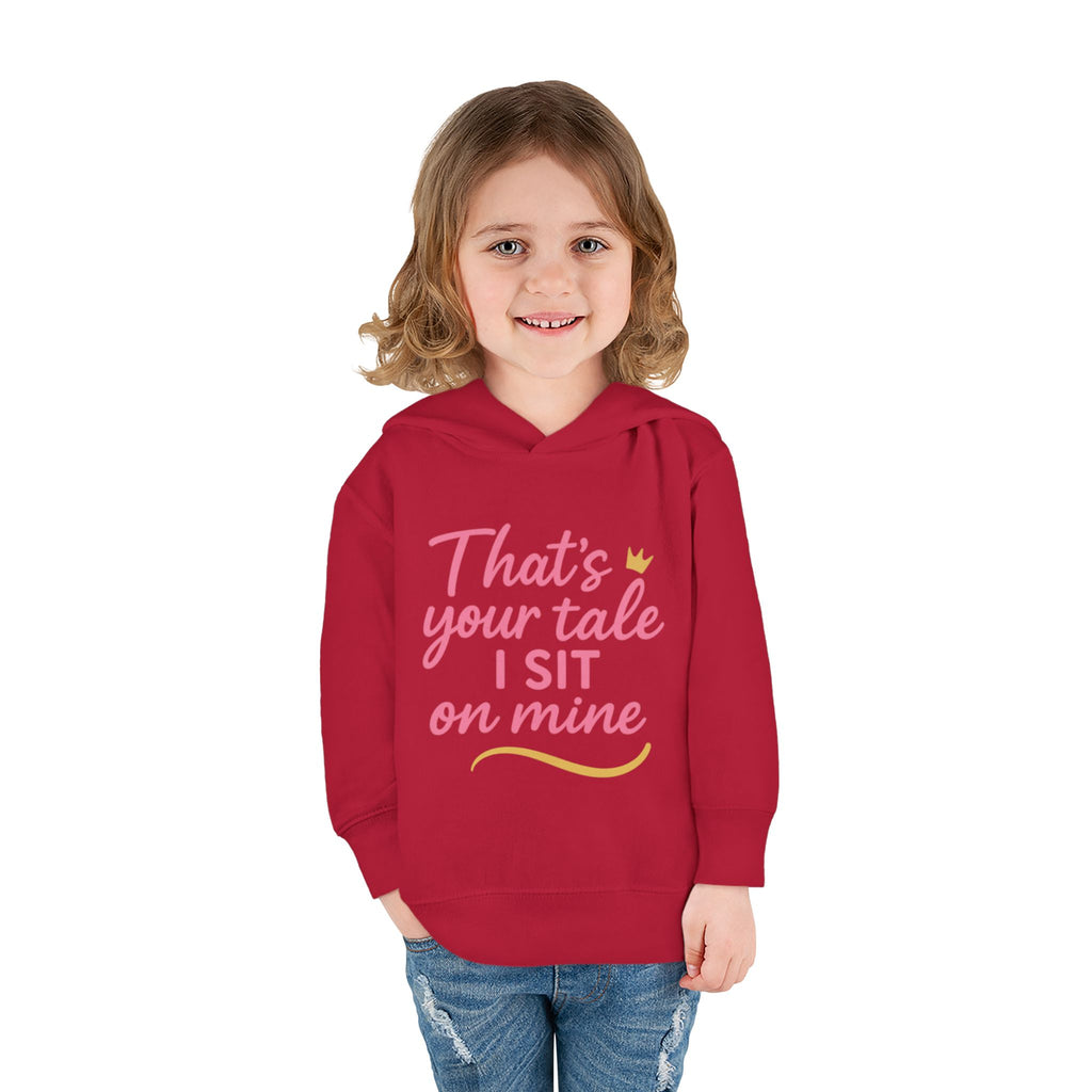 Toddler Fleece Hoodie - "That's Your Tale, I Sit on Mine"
