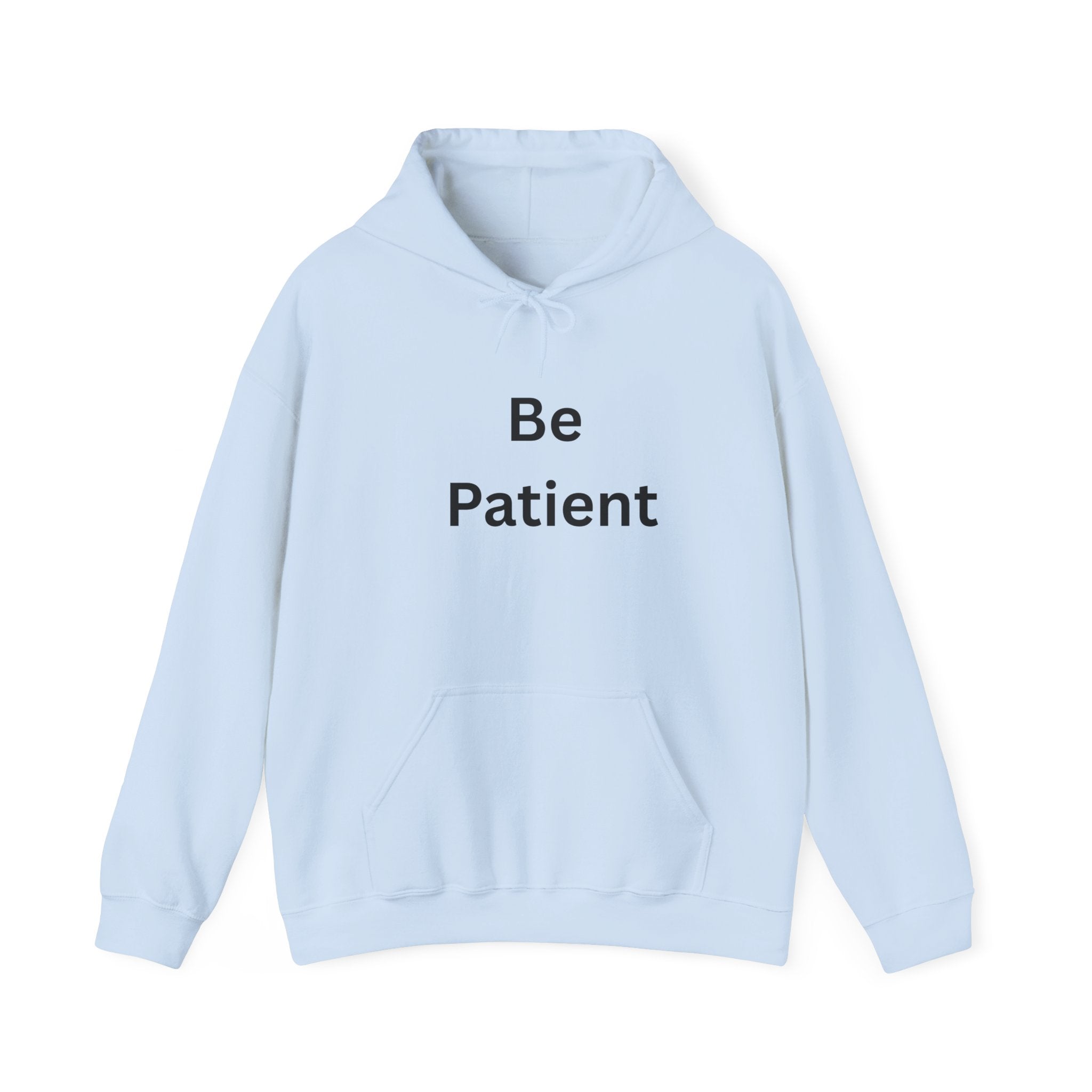 Inspirational Be Patient Hoodie for Comfort and Motivation, Cozy Casual Wear, Perfect Gift for Friends and Family, Uplifting Apparel