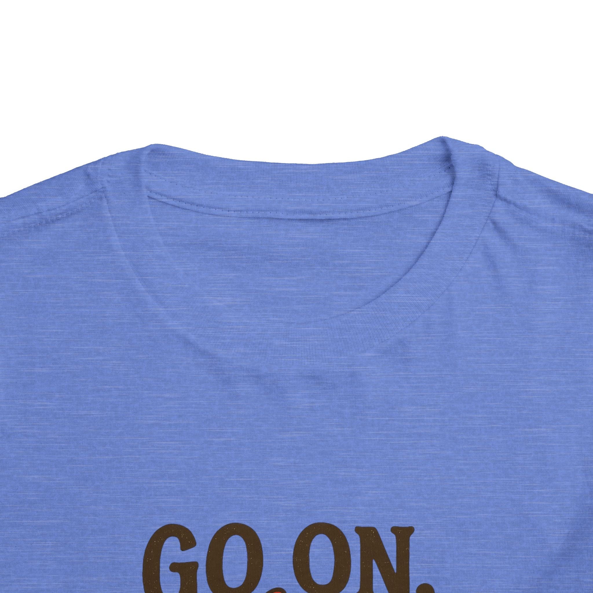 Go On Get Funny Toddler Short Sleeve Tee