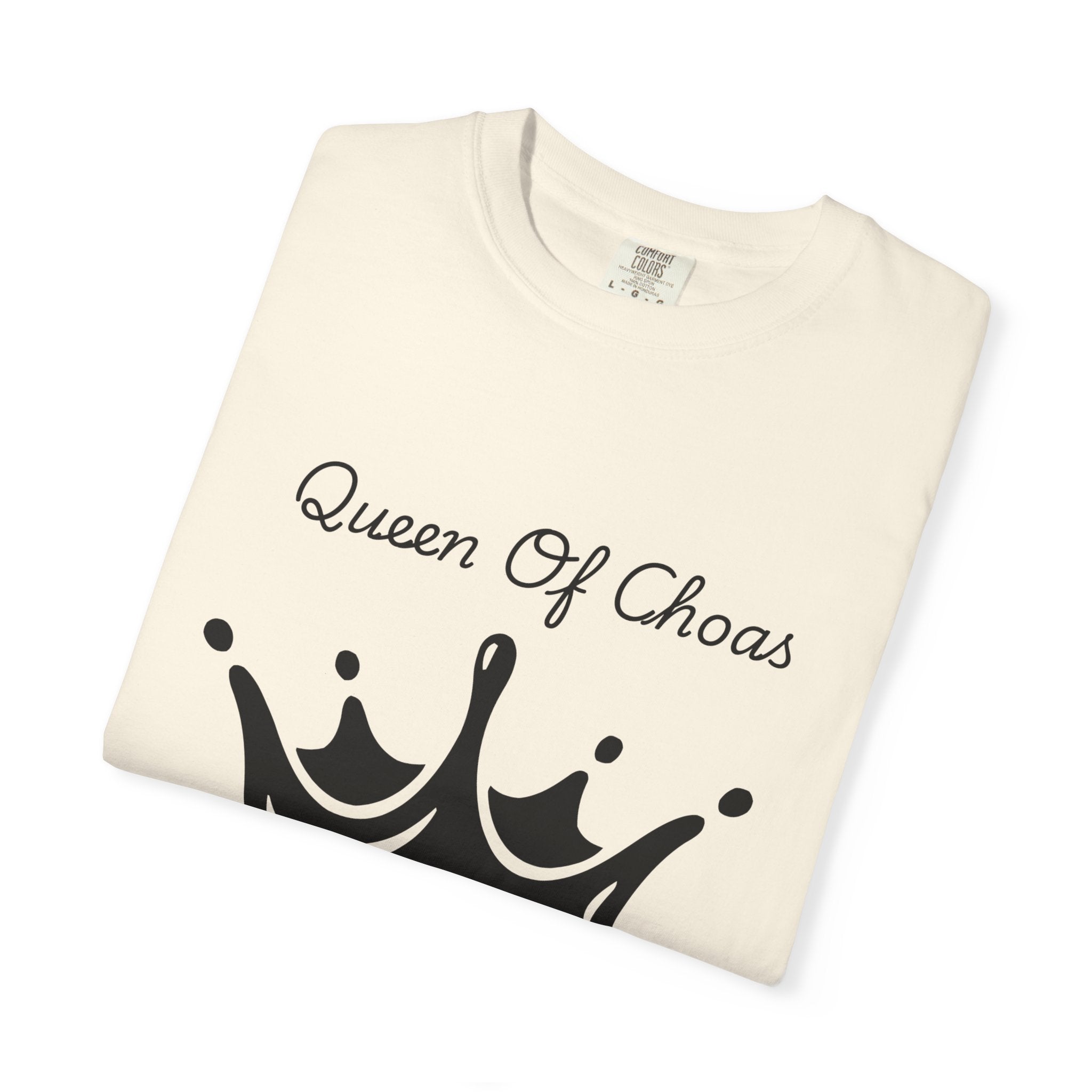 Queen of Chaos Unisex Garment-Dyed T-Shirt, Gift for Her, Casual Wear, Birthday Gift, Trendy Graphic Tee, Fun Statement Shirt