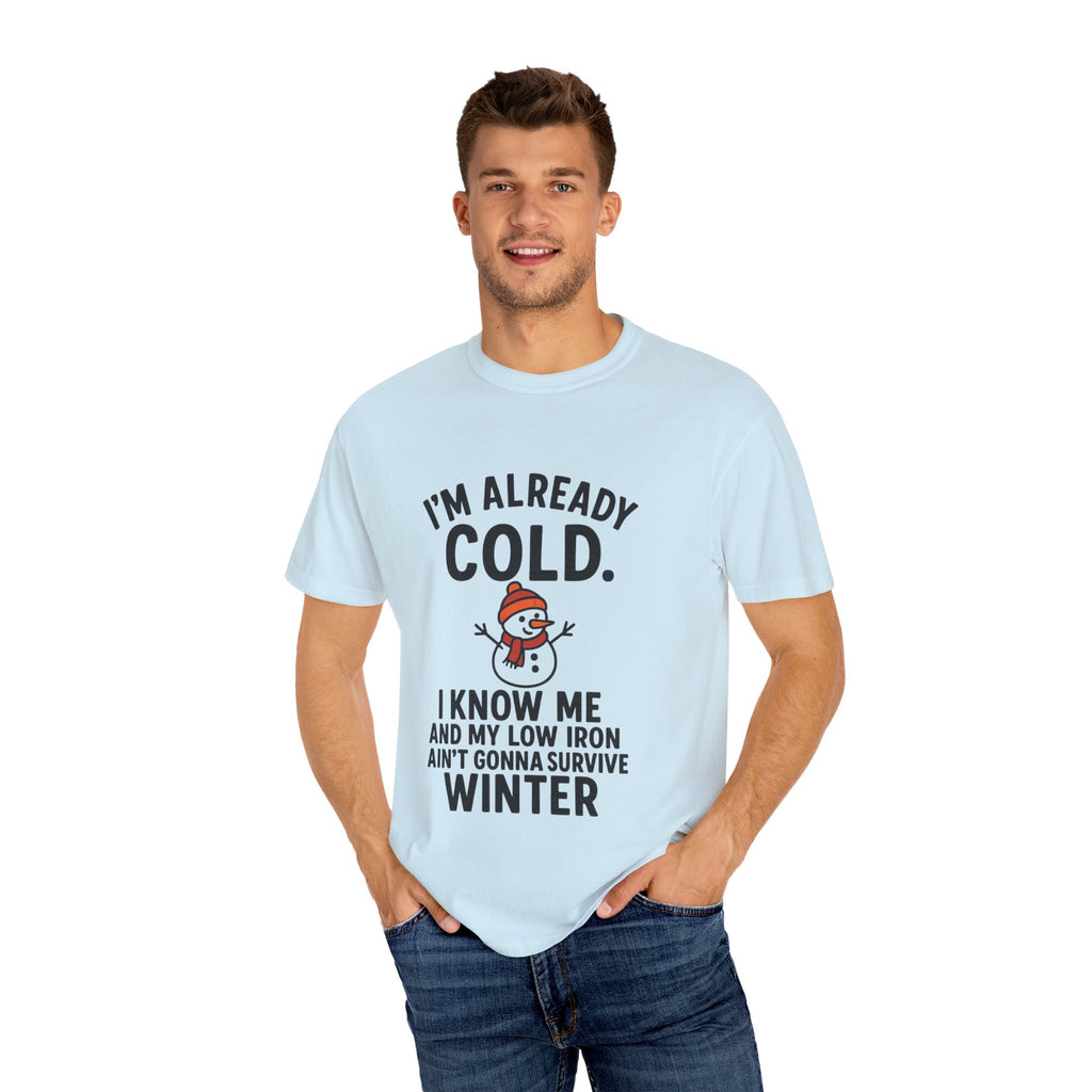 I'm Already Cold Funny Winter T-Shirt for Cold Weather Lovers