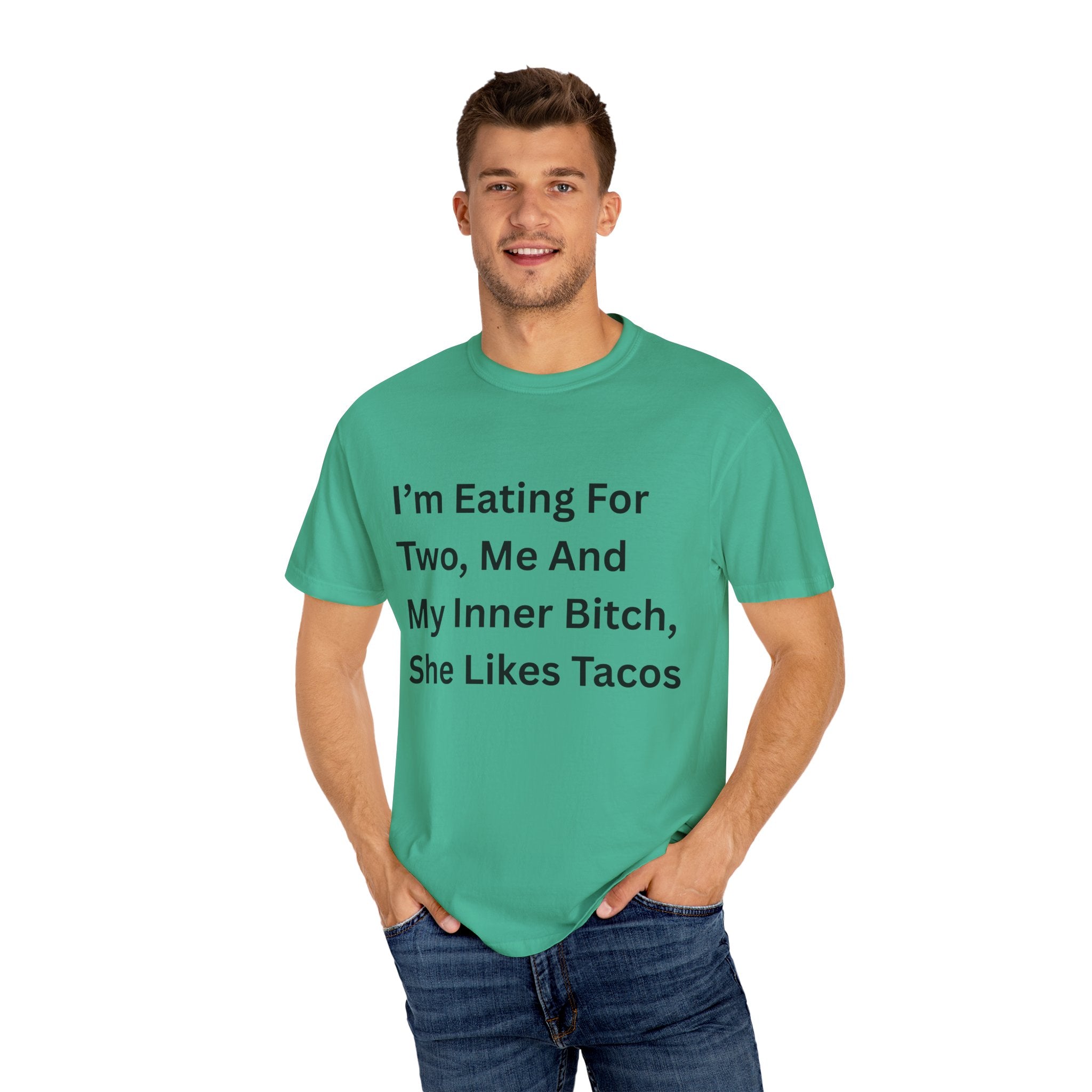I'm Eating For Two, Me And My Inner Bitch Unisex Garment-Dyed T-shirt
