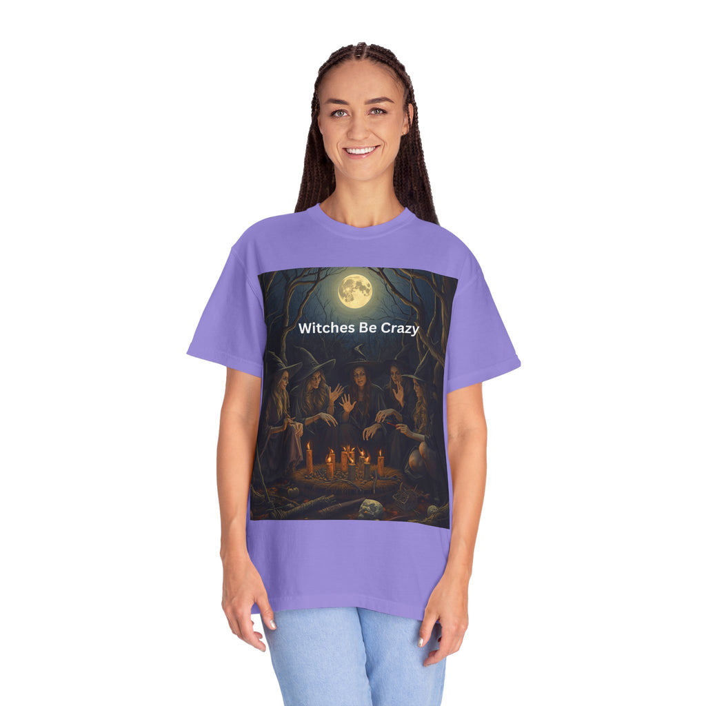 Spooky Halloween Witches Be Crazy T-shirt, Unisex Garment-Dyed Tee for Witchy Vibes, Halloween, Gift for Witches, Casual Wear, Cozy Outfit