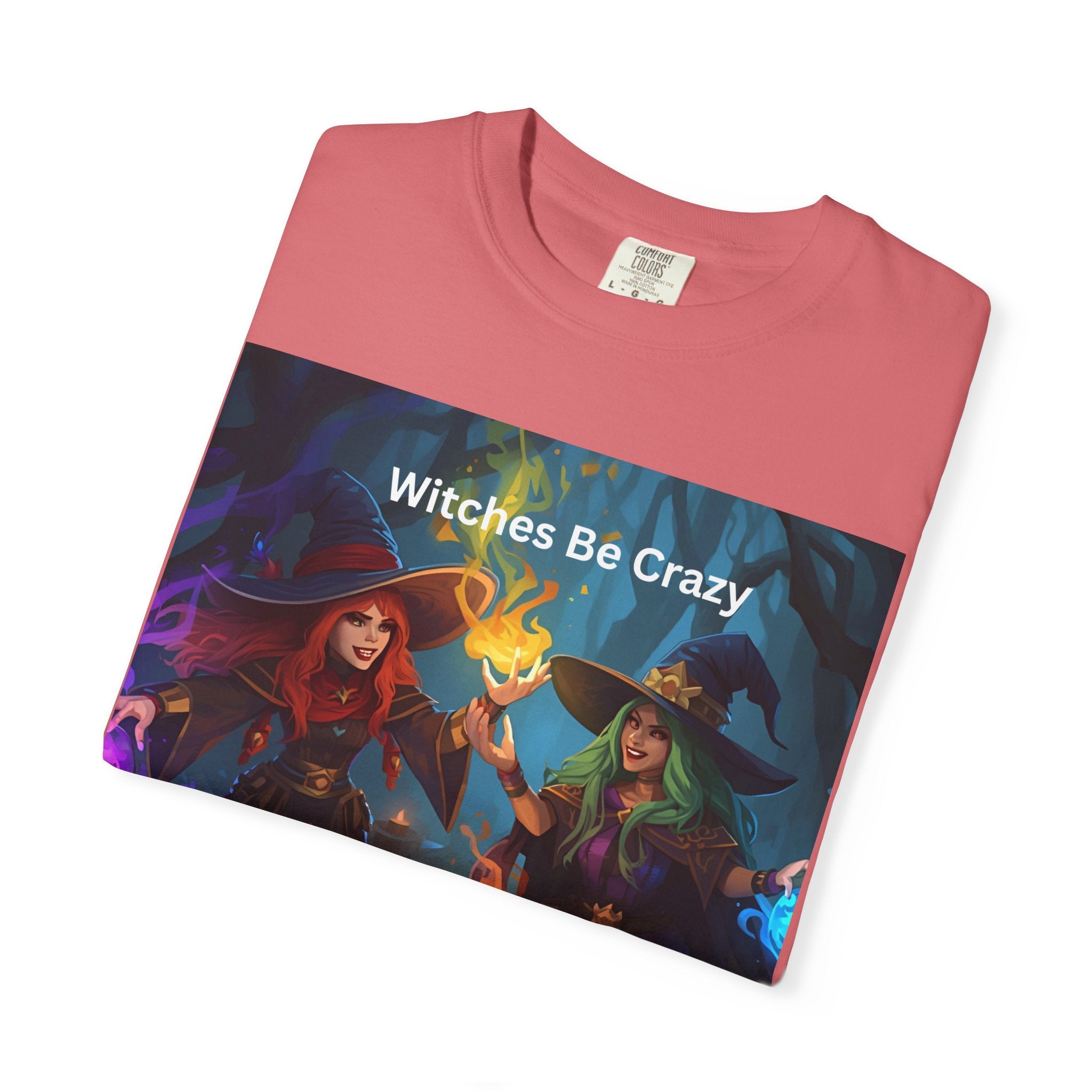 Spooky Halloween Witches Be Crazy T-Shirt | Unisex Garment-Dyed Tee for Halloween, Witchy Vibes, Spooky Season, Gift for Witch Lovers, Everyday Wear