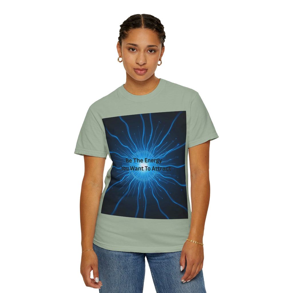 Be The Energy You Want To Attract Unisex Inspirational Energy T-Shirt, Motivational Tee, Mindfulness Shirt, Conscious Living Apparel, Gift for Positive Vibes