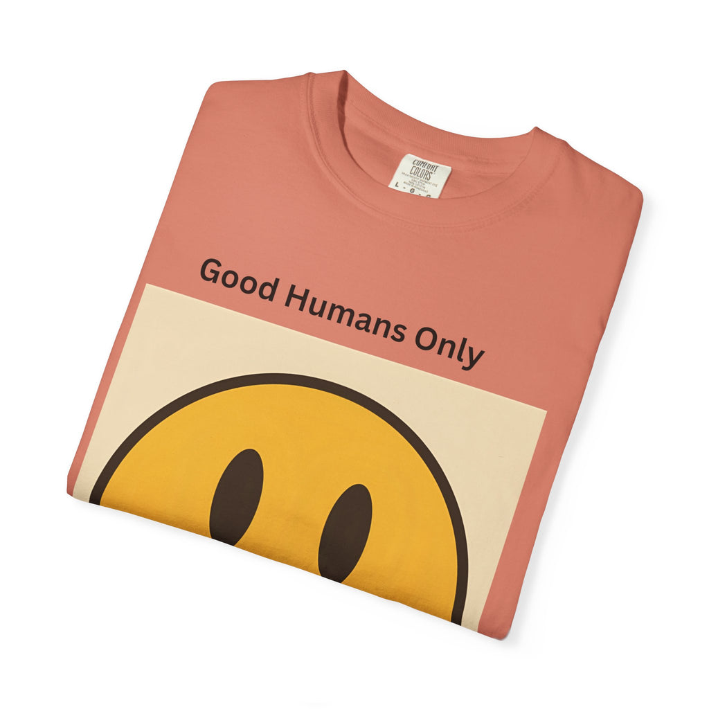 Smiley Face Good Humans Only T-Shirt, Unisex Smiley Tee, Cute Graphic Shirt, Casual Wear, Gift for Friends, Positive Vibes Clothing