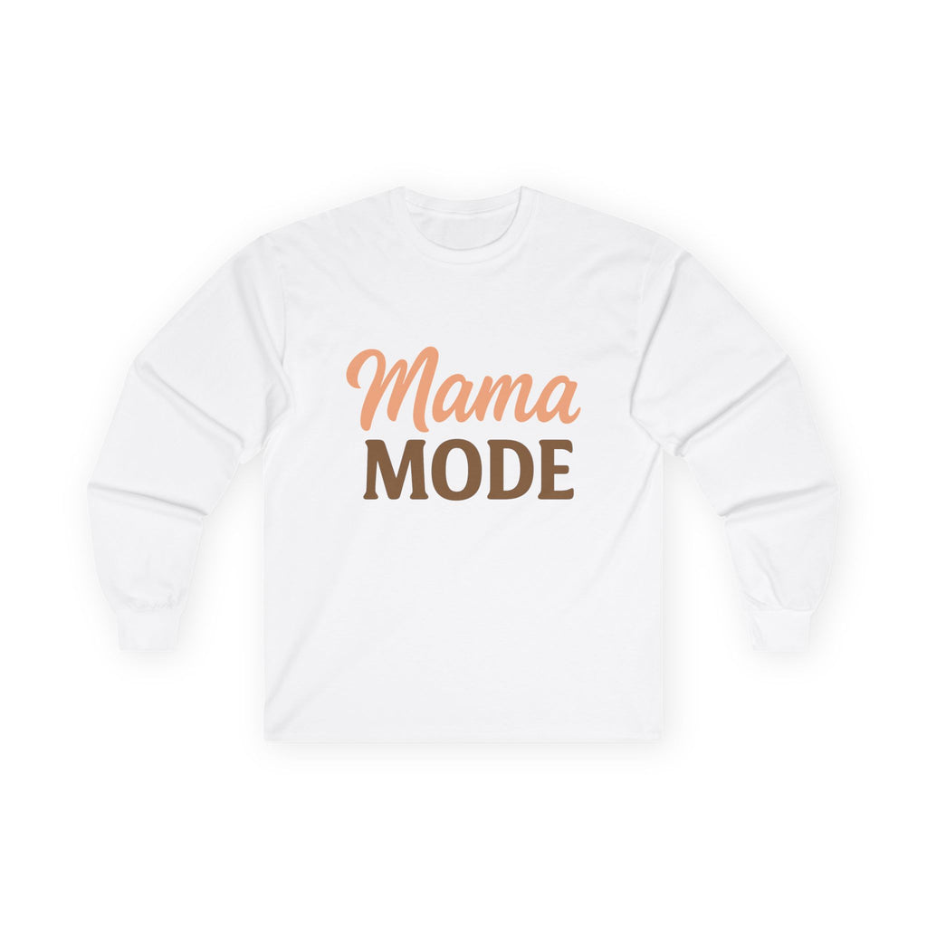 Mama Mode Long Sleeve Tee — Cozy Mom Graphic Shirt