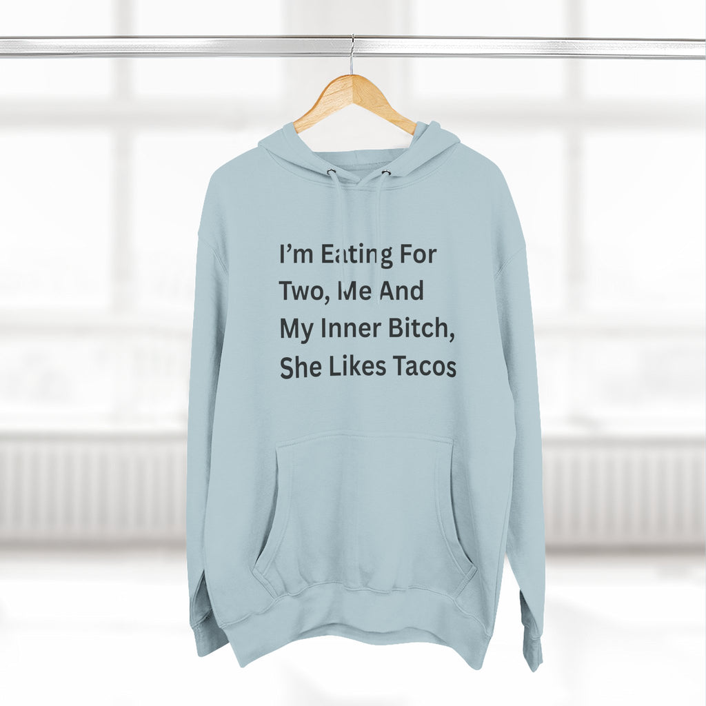 I'm Eating For Two. Me And My Inner Bitch Three-Panel Fleece Hoodie
