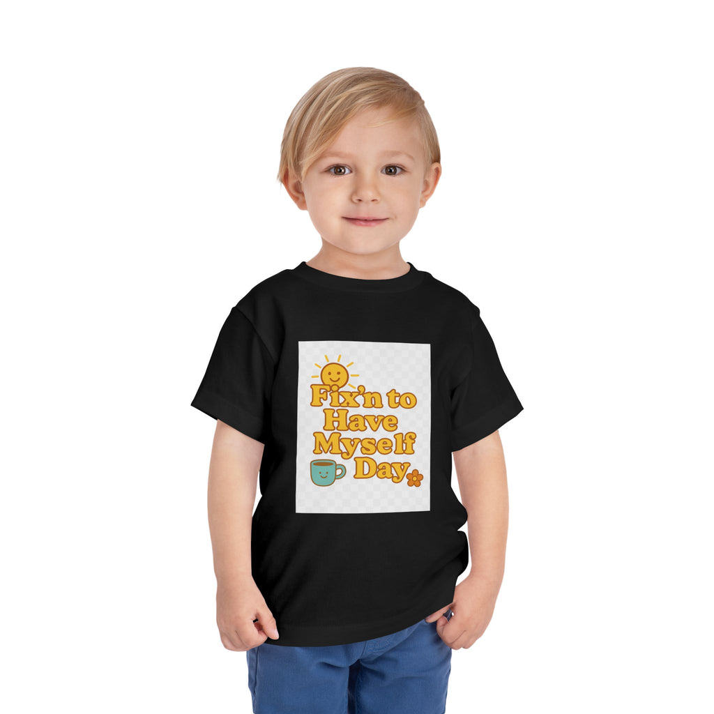Fixin To Have Myself A Day Toddler Short Sleeve Tee
