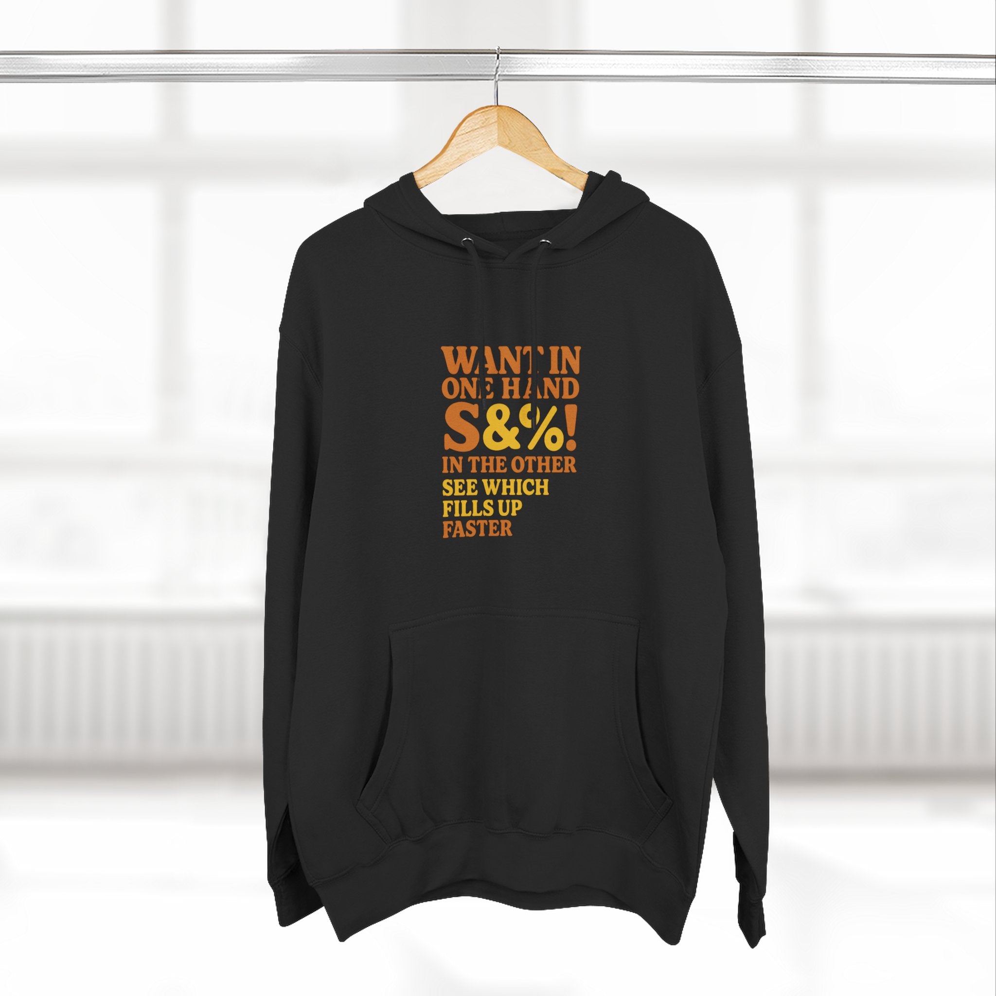 Want In One Hand S&%! In The Other Funny Three-Panel Fleece Hoodie