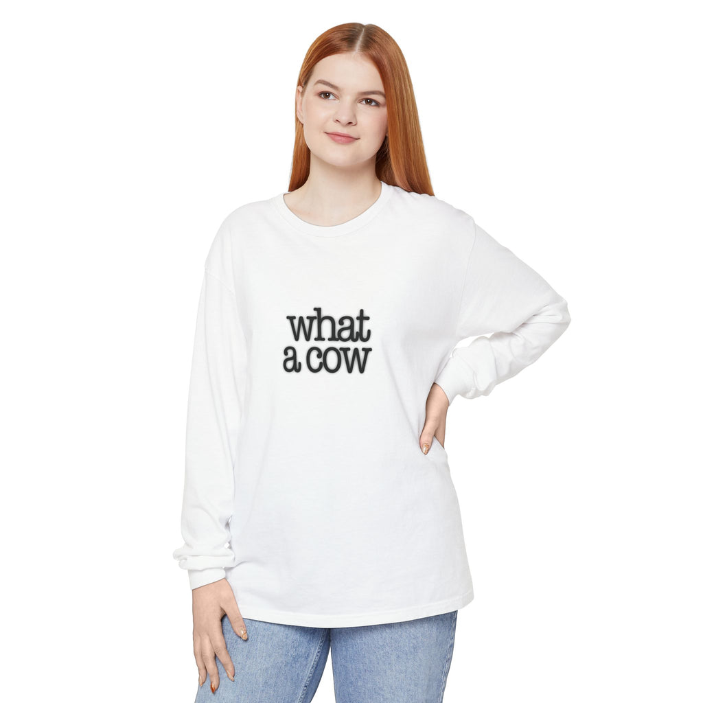 What A Cow Unisex Garment-dyed Long Sleeve T-Shirt