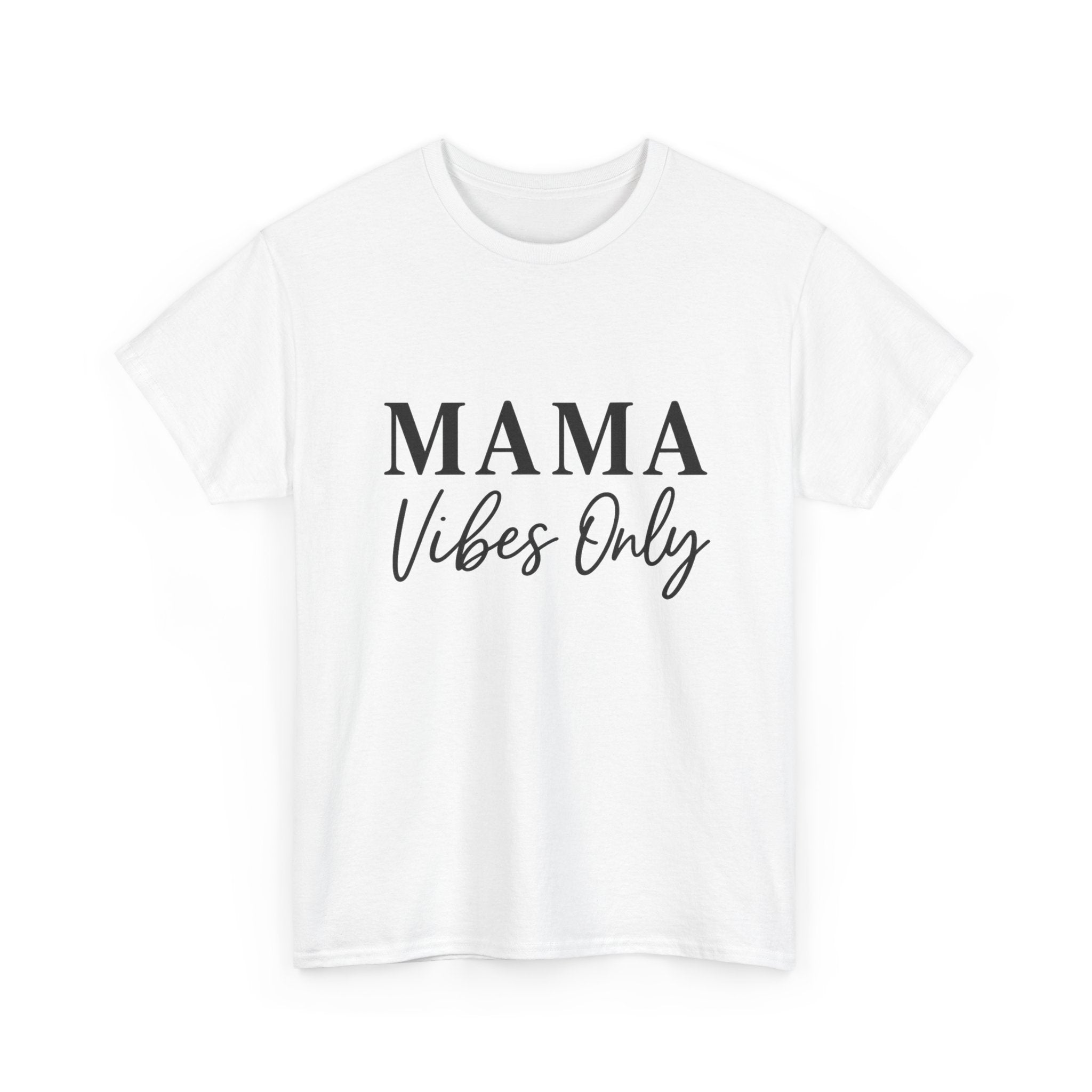 Mama Mode Mama Vibes Only T-Shirt