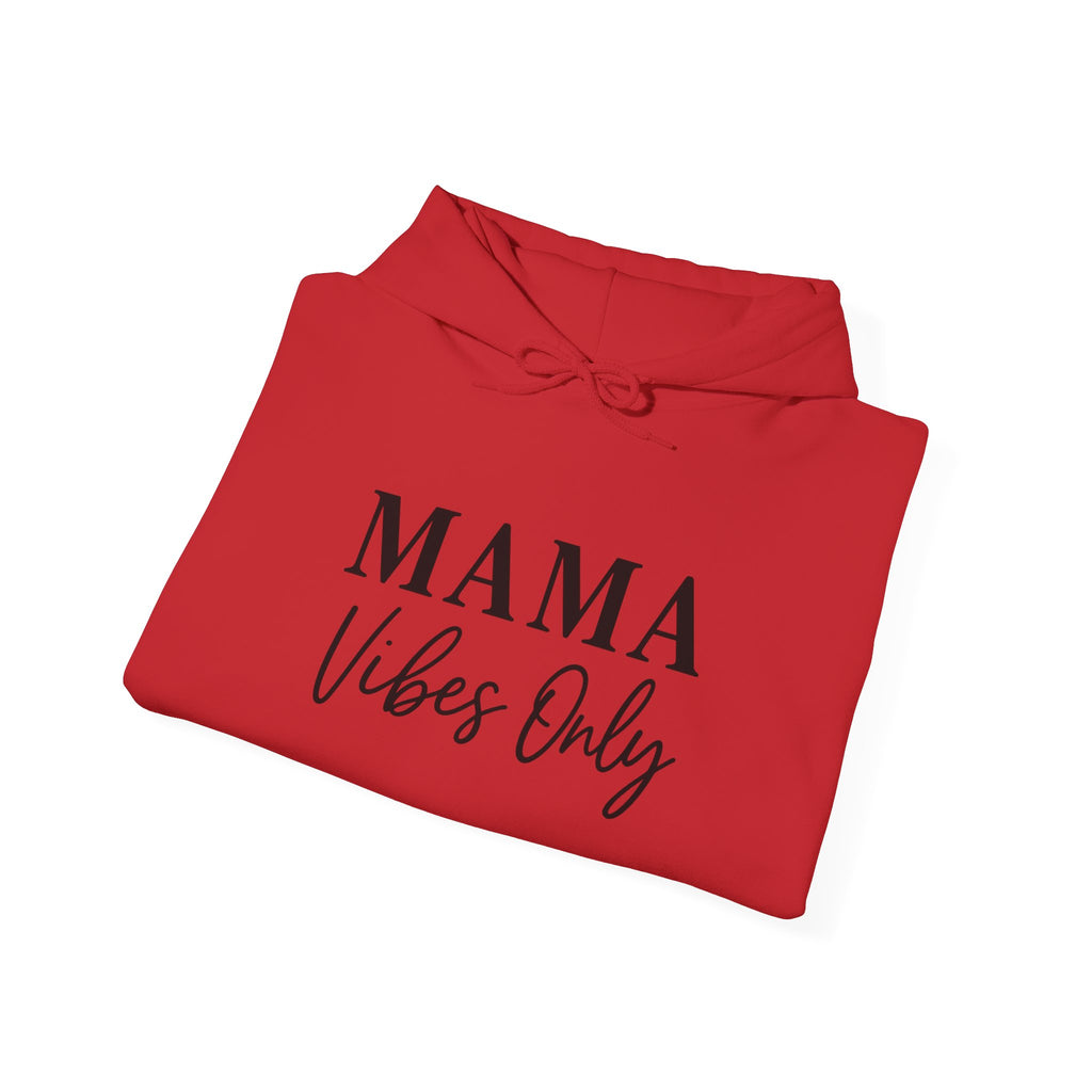 Mama Mode Mama Vibes Only Hoodie — Cozy Mother's Day Sweatshirt
