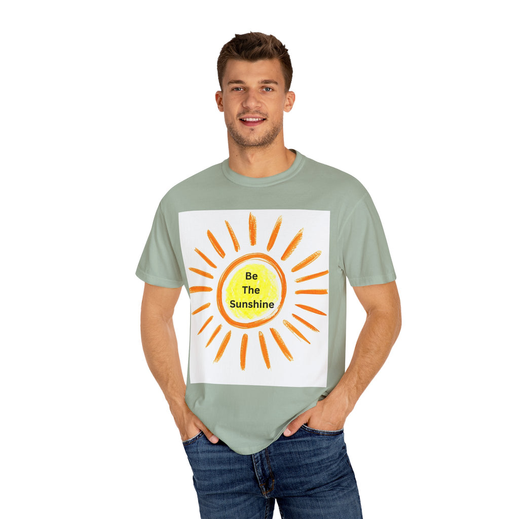 Be The Sunshine Graphic Tee - Unisex Garment-Dyed T-shirt, Positive Vibes T-Shirt, Summer Shirt, Gift for Friends, Motivational Apparel