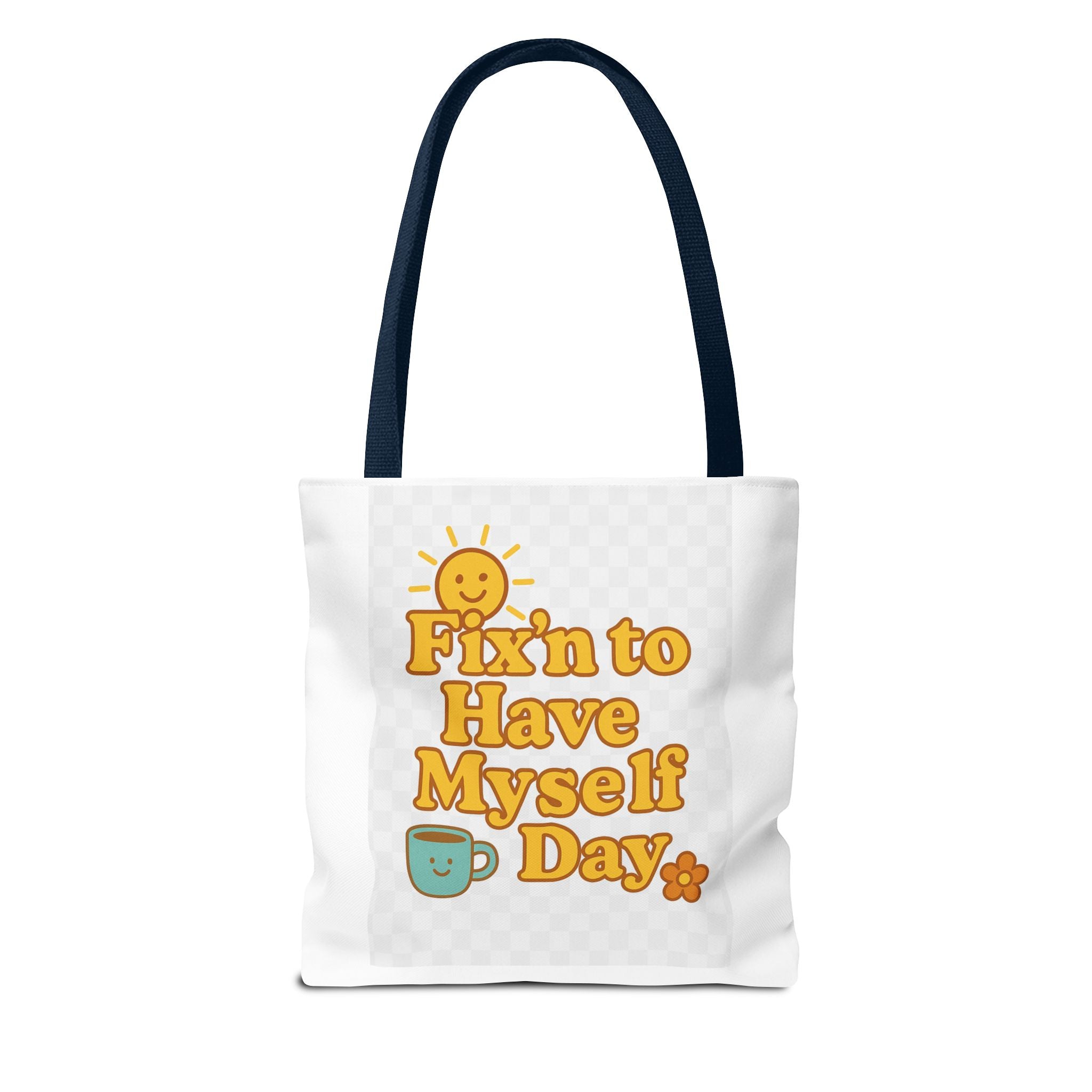 Bright and Cheerful Tote Bag - 'Fix'n to Have Myself Day'