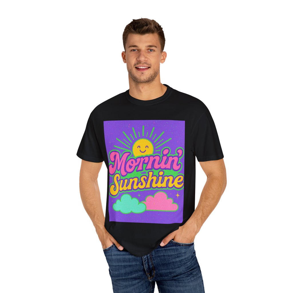 Mornin' Sunshine Unisex Garment-Dyed T-Shirt