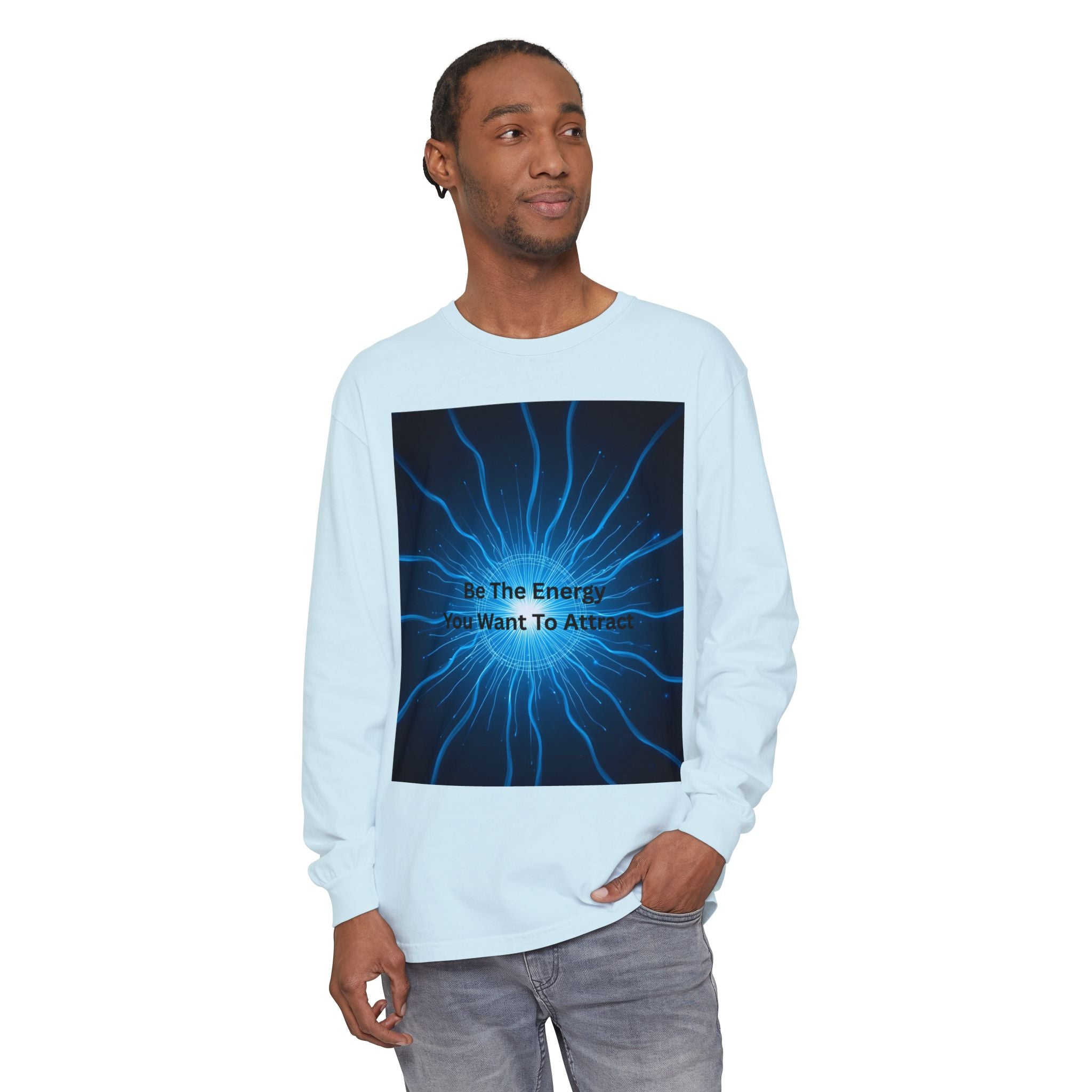 Be The Energy You Want To Attract Unisex Garment-dyed Long Sleeve T-Shirt