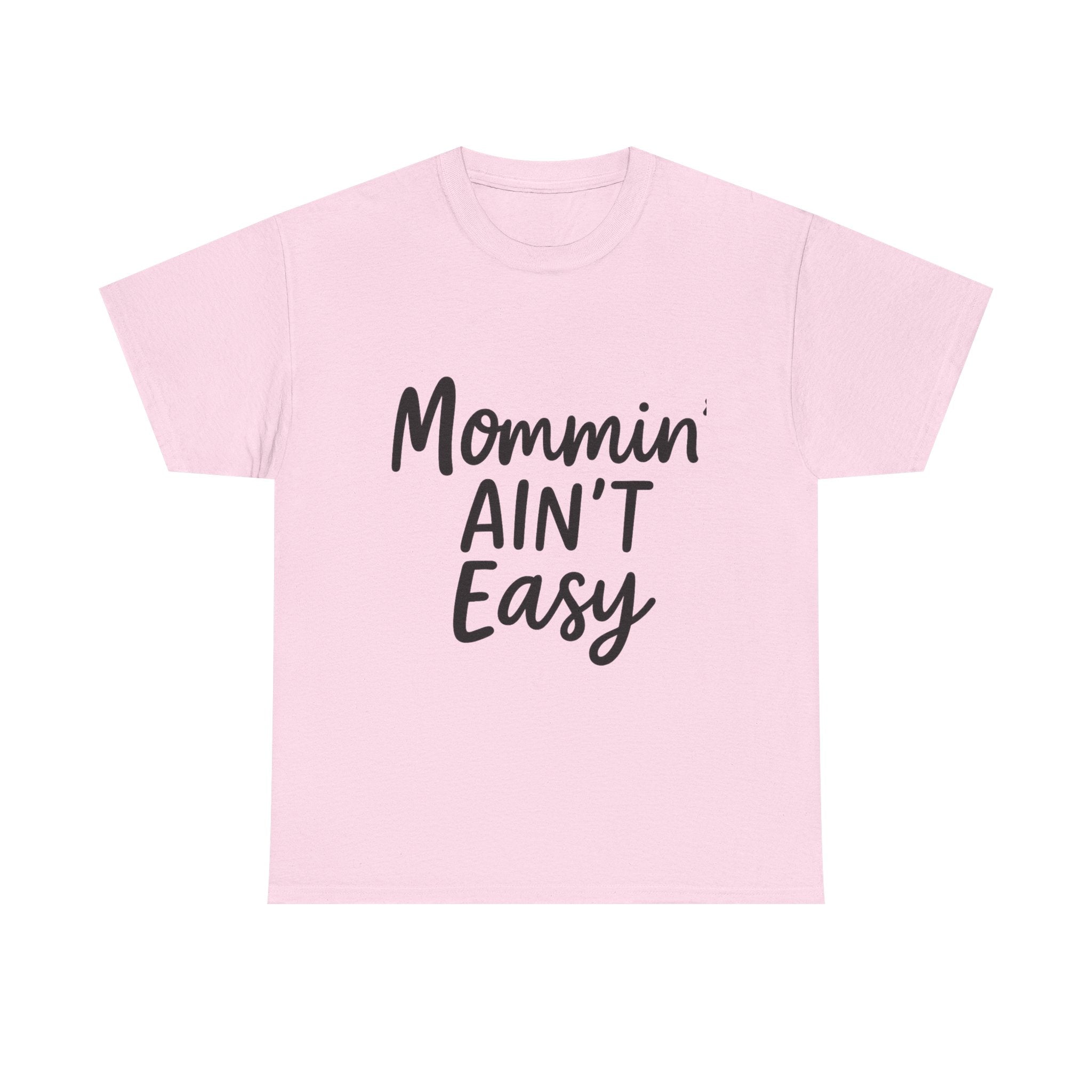 Mama Mode Mommin' Ain't Easy T-Shirt — Funny Mom Tee, Mother's Day Gift