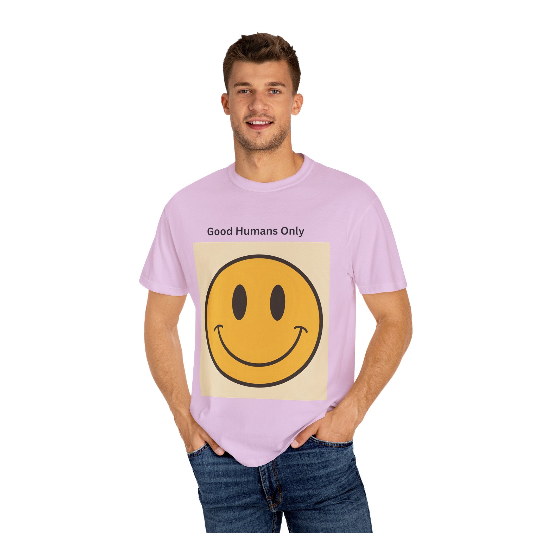 Smiley Face Good Humans Only T-Shirt, Unisex Garment-Dyed Tee, Positive Vibe Shirt, Casual Everyday Wear, Gift for Friends, Eco-Friendly Apparel