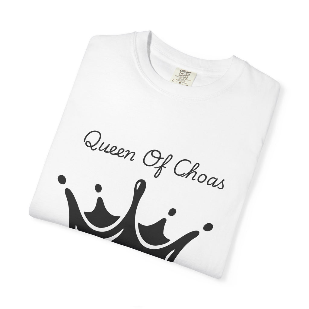 Queen of Chaos Unisex Garment-Dyed T-Shirt, Gift for Her, Casual Wear, Birthday Gift, Trendy Graphic Tee, Fun Statement Shirt