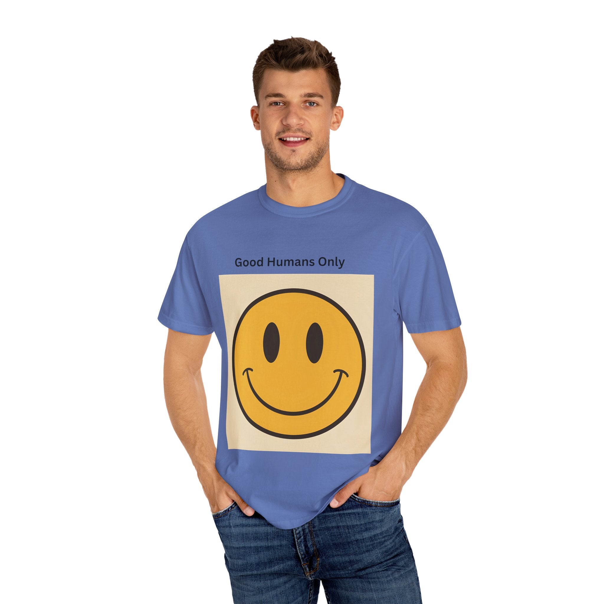 Smiley Face Good Humans Only T-Shirt, Unisex Garment-Dyed Tee, Positive Vibe Shirt, Casual Everyday Wear, Gift for Friends, Eco-Friendly Apparel