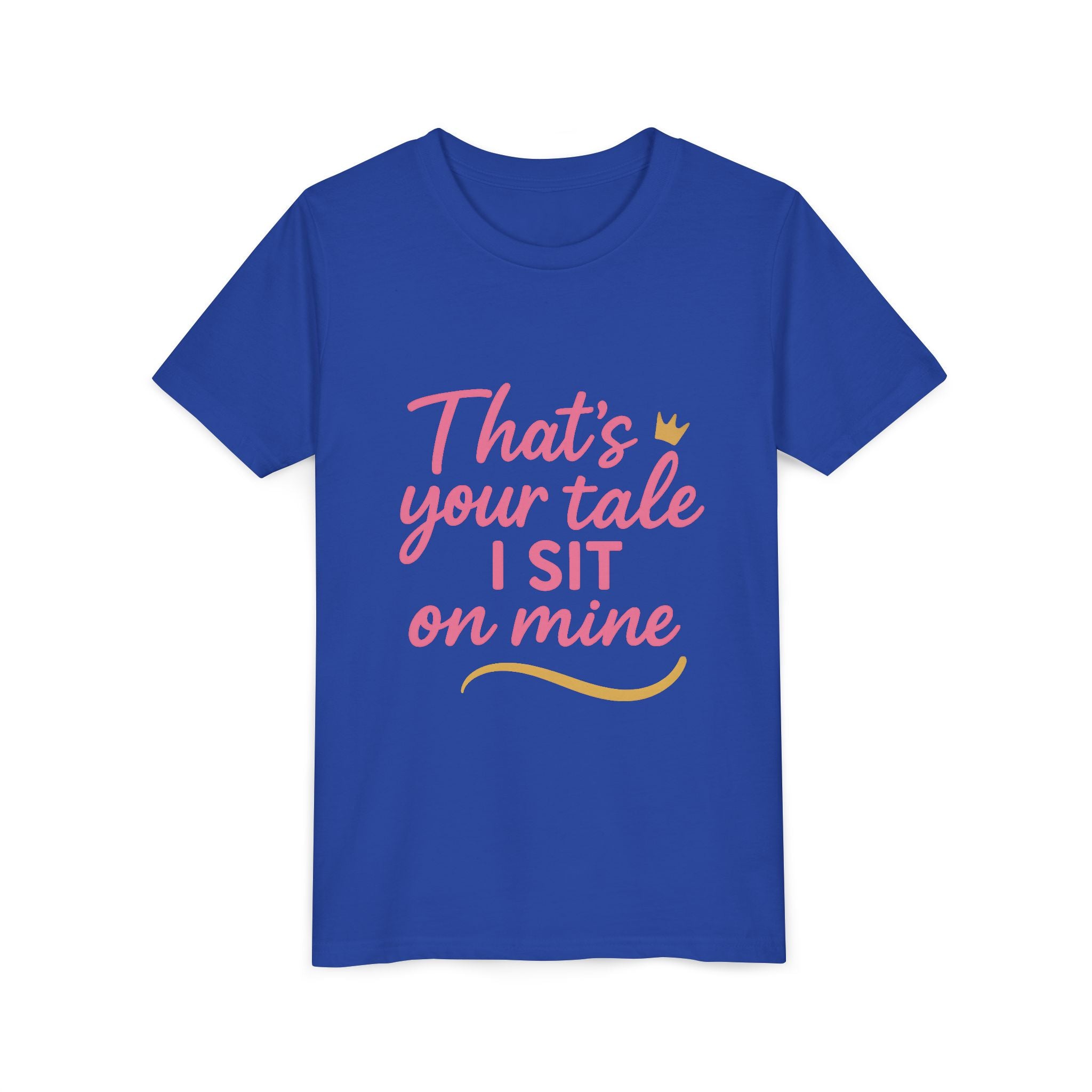 Thats Your Tale I Sit On Mine Playful Kids Tee with Quote