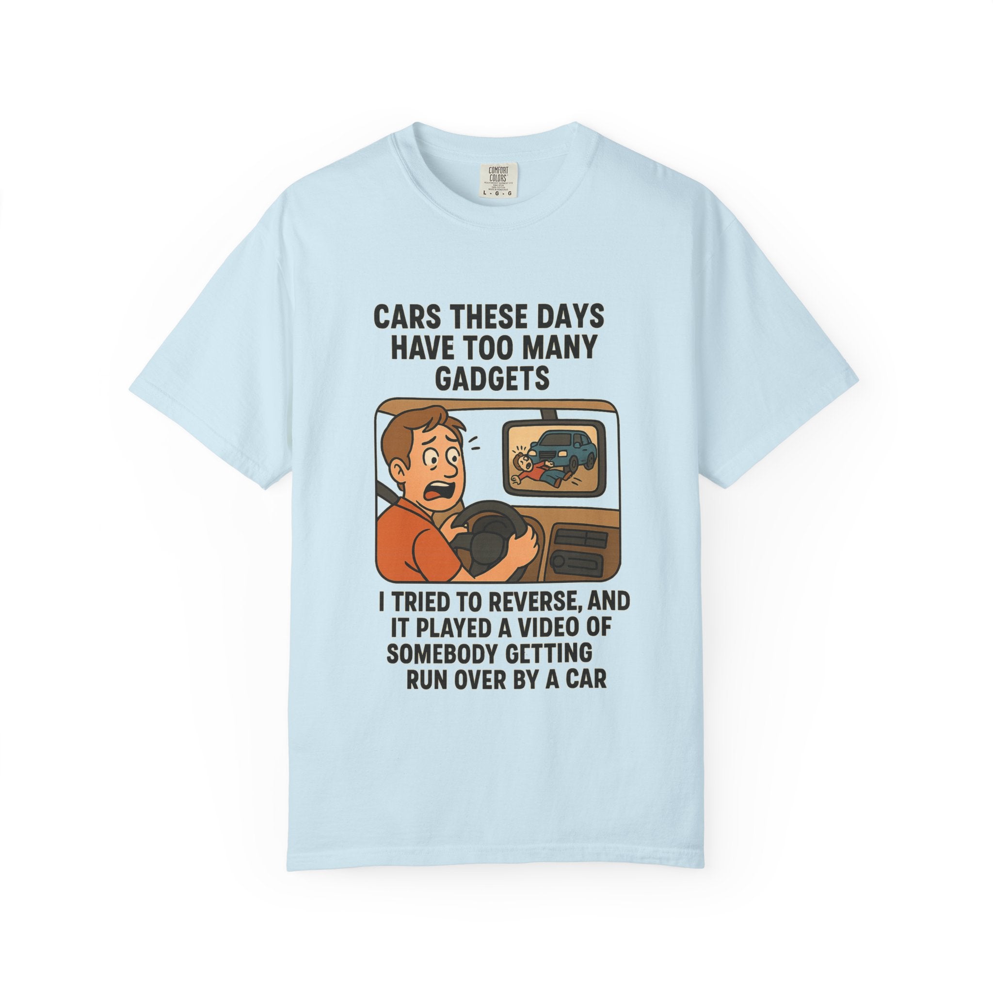 Humorous Unisex T-Shirt: "Cars These Days Have Too Many Gadgets"