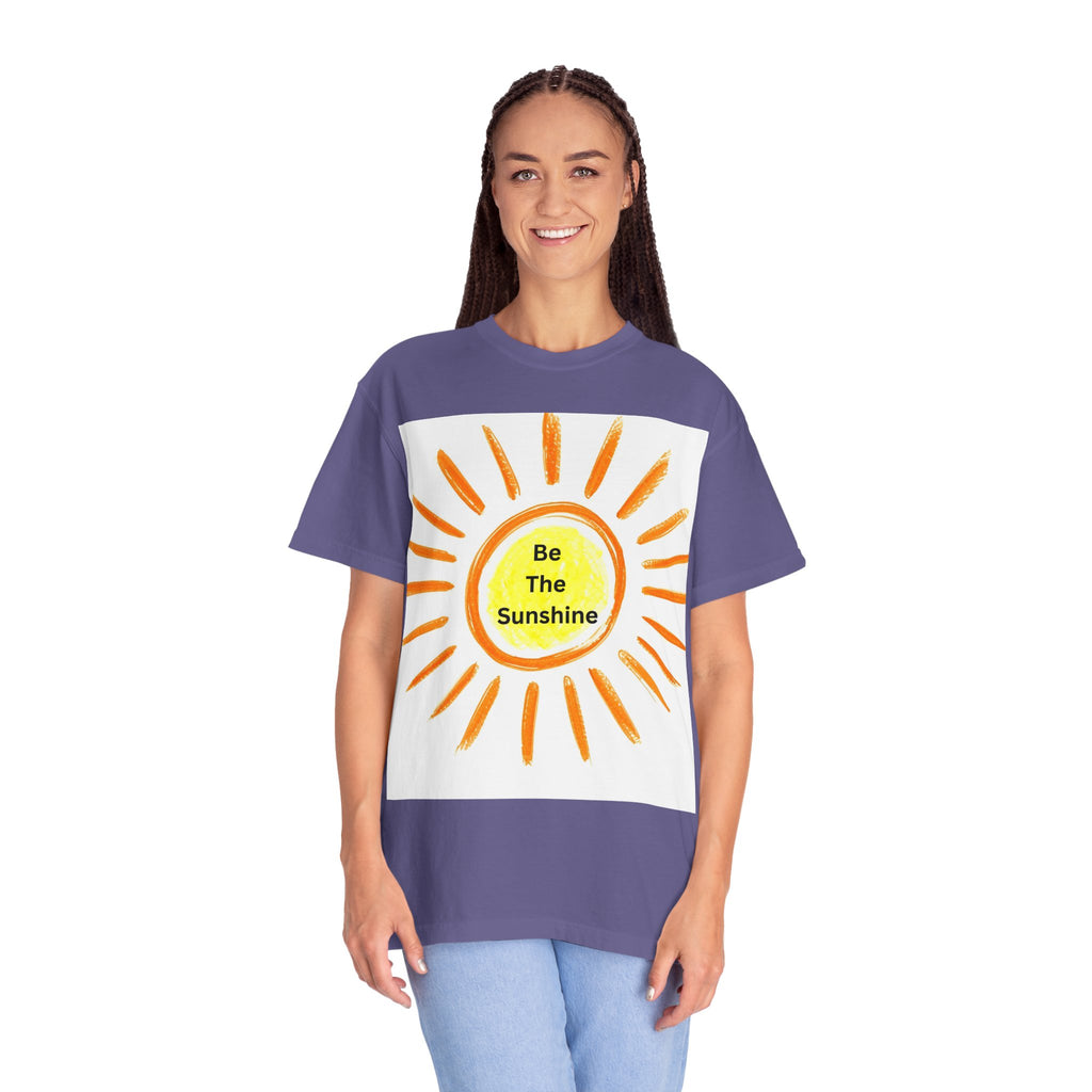 Be The Sunshine Unisex Garment-Dyed T-shirt, Summer Tee, Gift for Her, Cheerful Graphic Shirt, Fun Casual Wear, Sunshine Lover Apparel