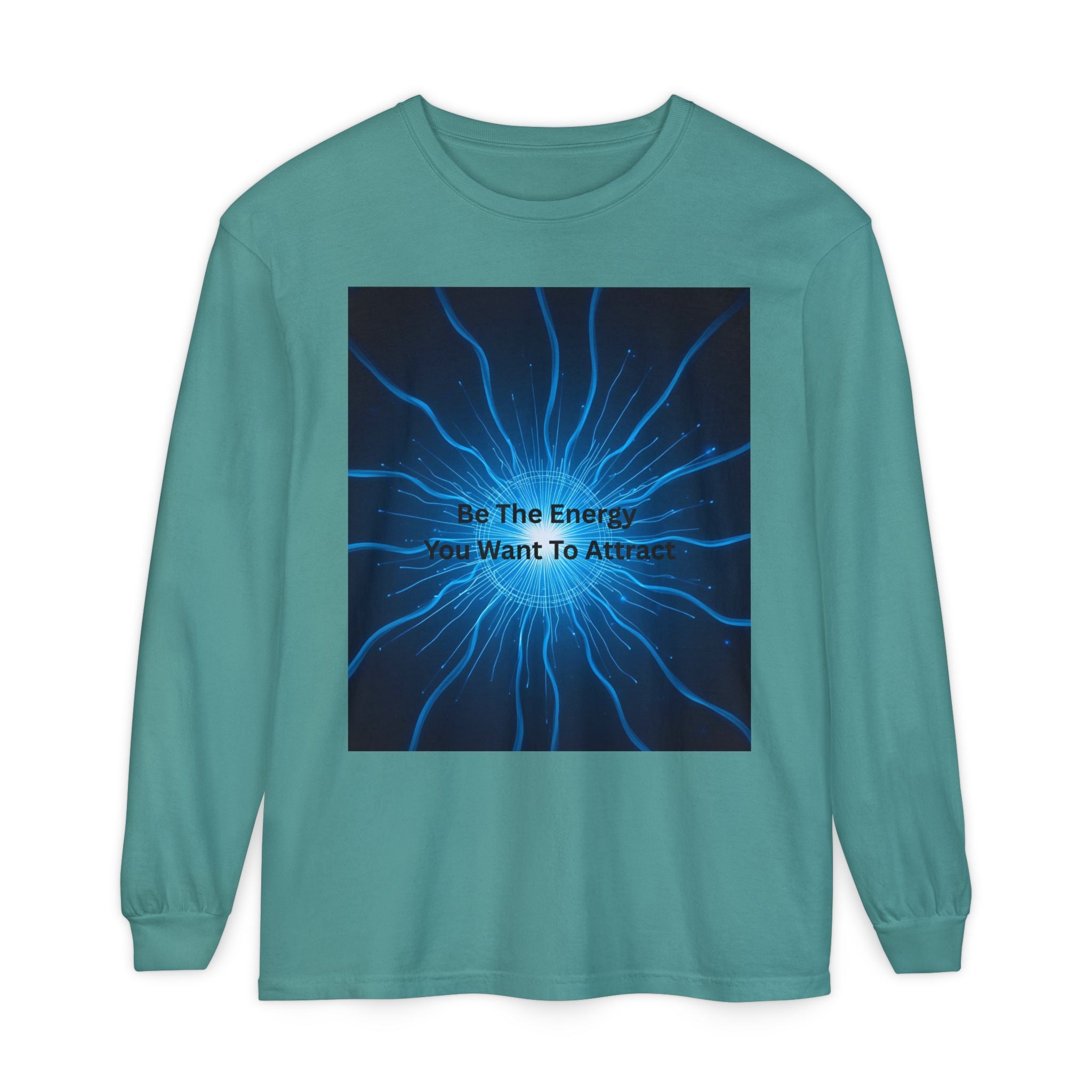 Be The Energy You Want To Attract Unisex Garment-dyed Long Sleeve T-Shirt