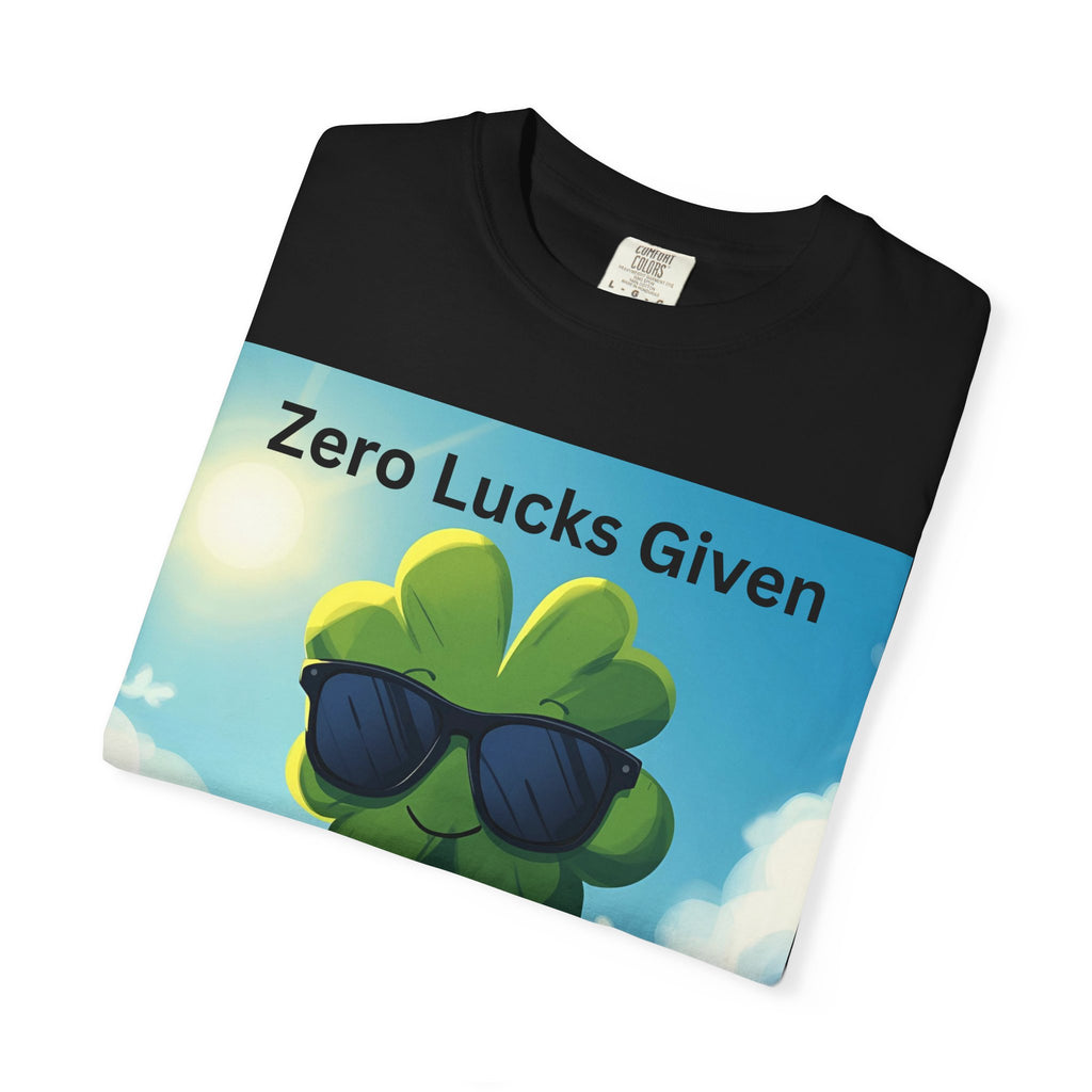 Zero Lucks Given T-Shirt, Funny Unisex Tee, Casual Wear, Gift for St. Patrick's Day, Summer Outfit, Funny Quote Shirt