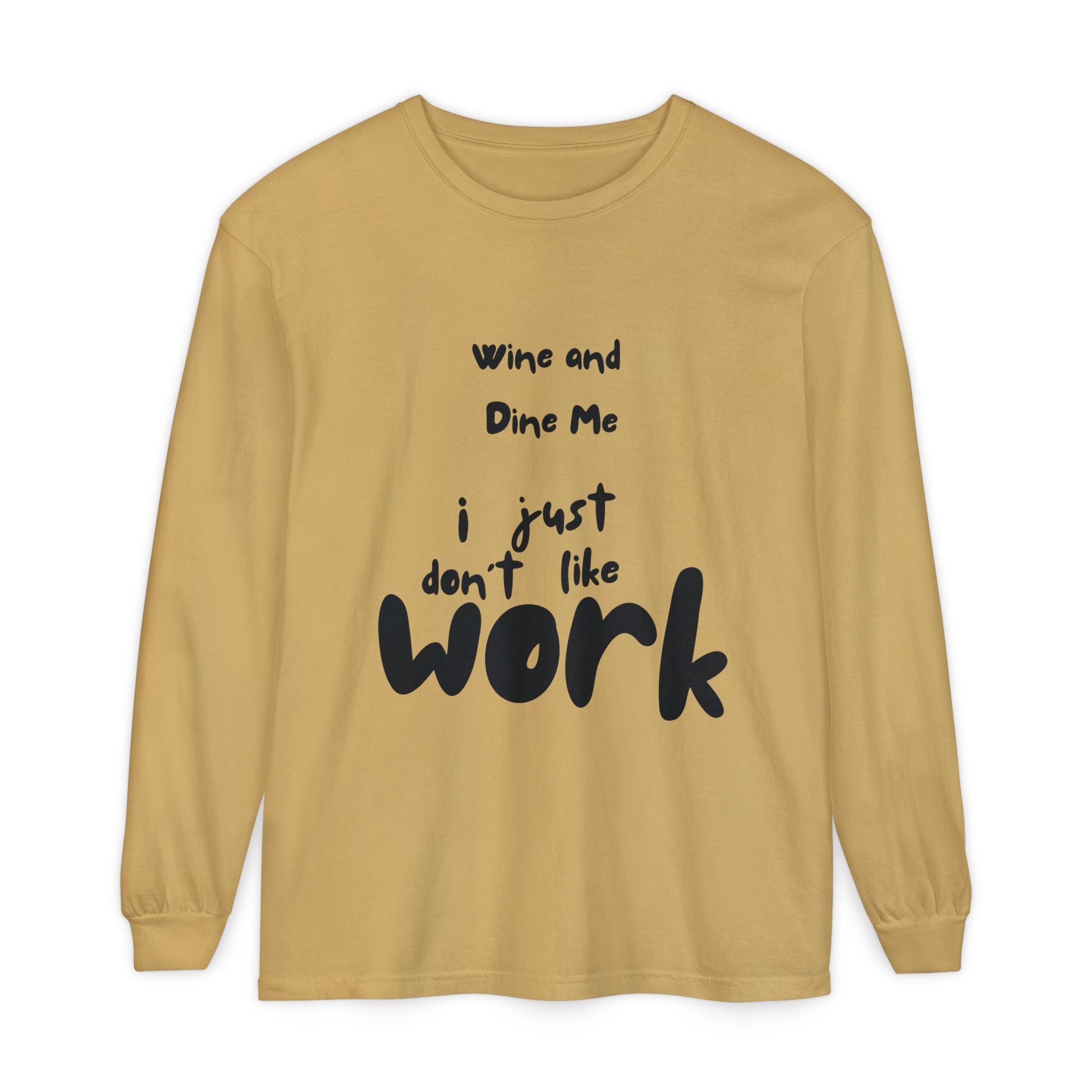 Wine And Dine Me Unisex Garment-dyed Long Sleeve T-Shirt