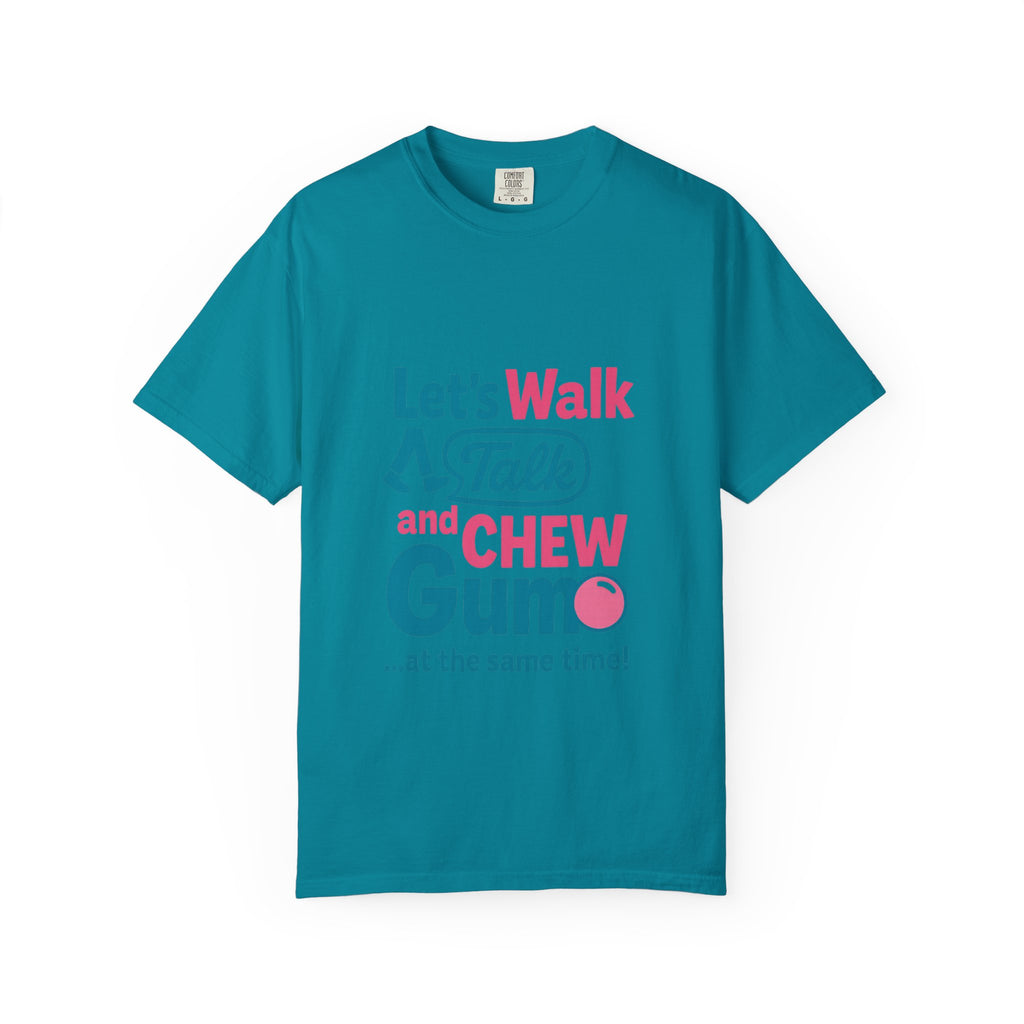 Let's Walk Talk And Chew Gum Funny/ Sarcastic T-shirt | Fun Gift for Friends, Casual Daily Wear, Birthday, Gag Gift, Conversation Starter