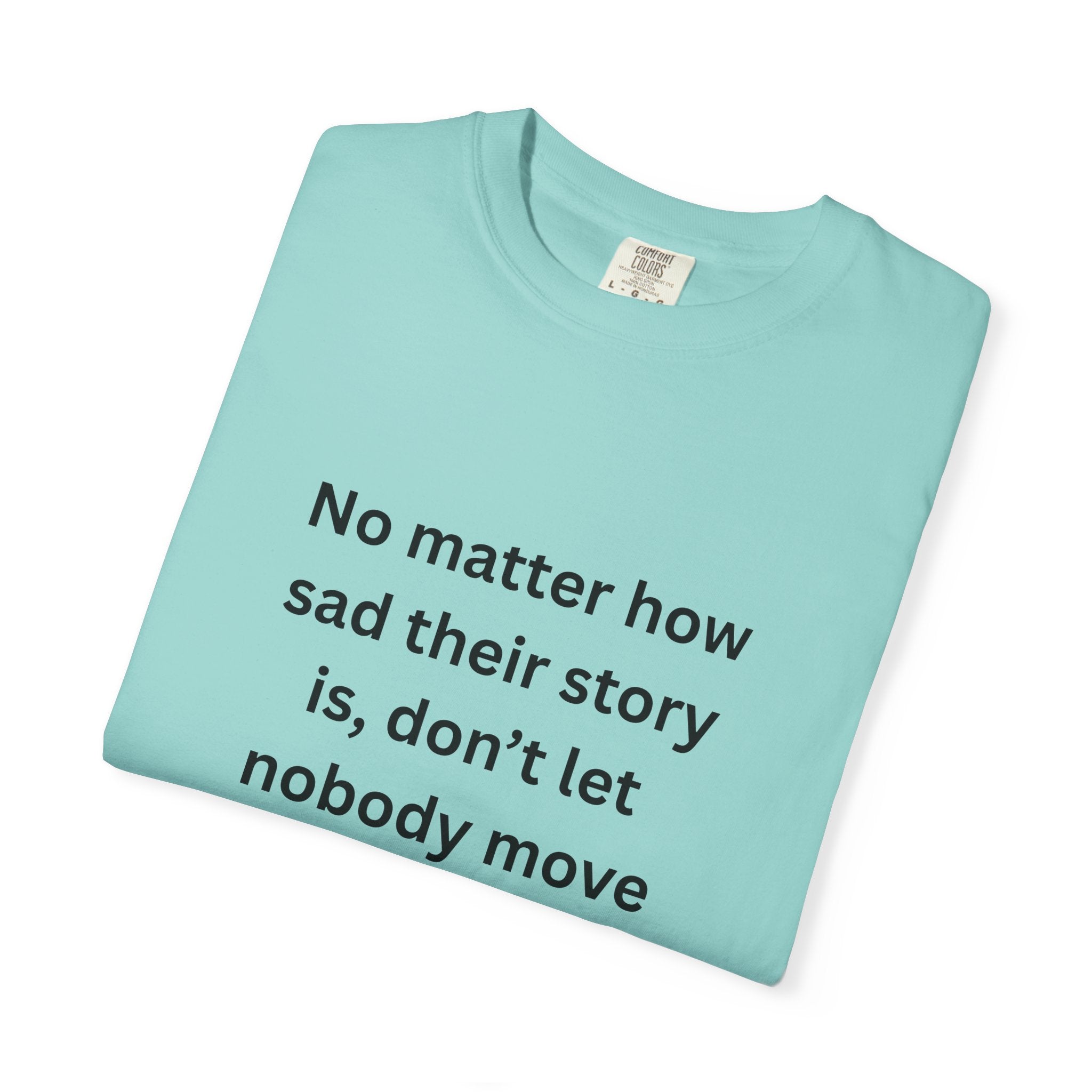 Motivational Unisex T-Shirt with Inspirational Quote, Casual Tee, Thoughtful Gift, Relaxed Fit, Everyday Wear, Home Comfort