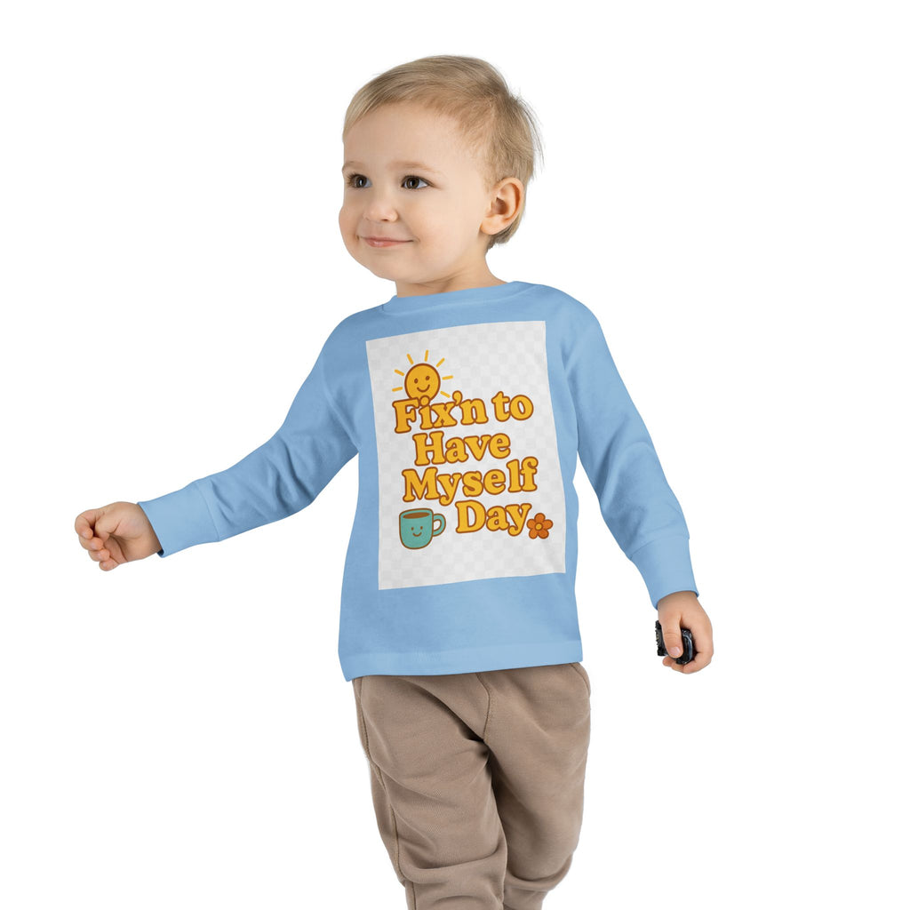 Fixin' to Have Myself Day Toddler Long Sleeve Tee