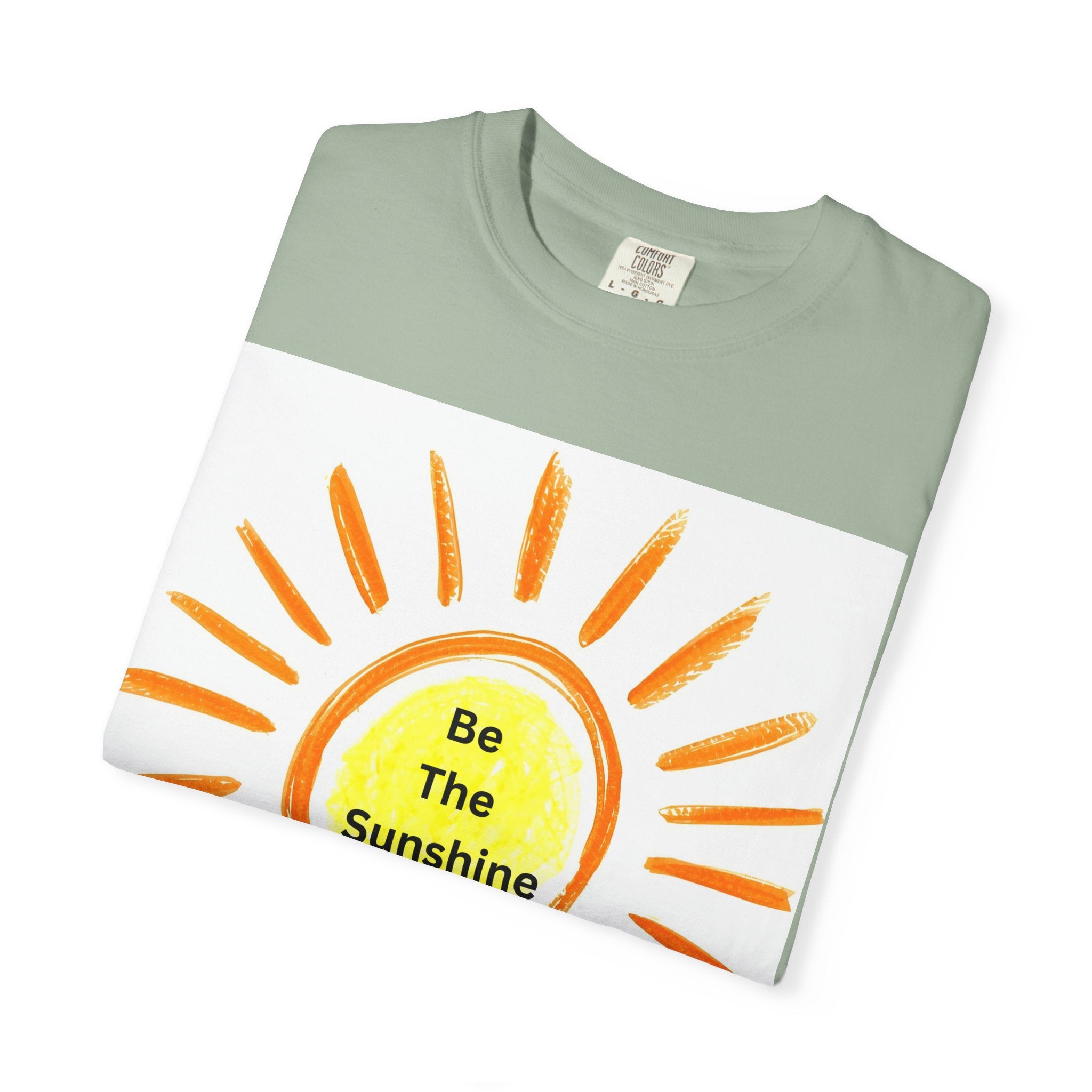 Be The Sunshine Graphic Tee - Unisex Garment-Dyed T-shirt, Positive Vibes T-Shirt, Summer Shirt, Gift for Friends, Motivational Apparel