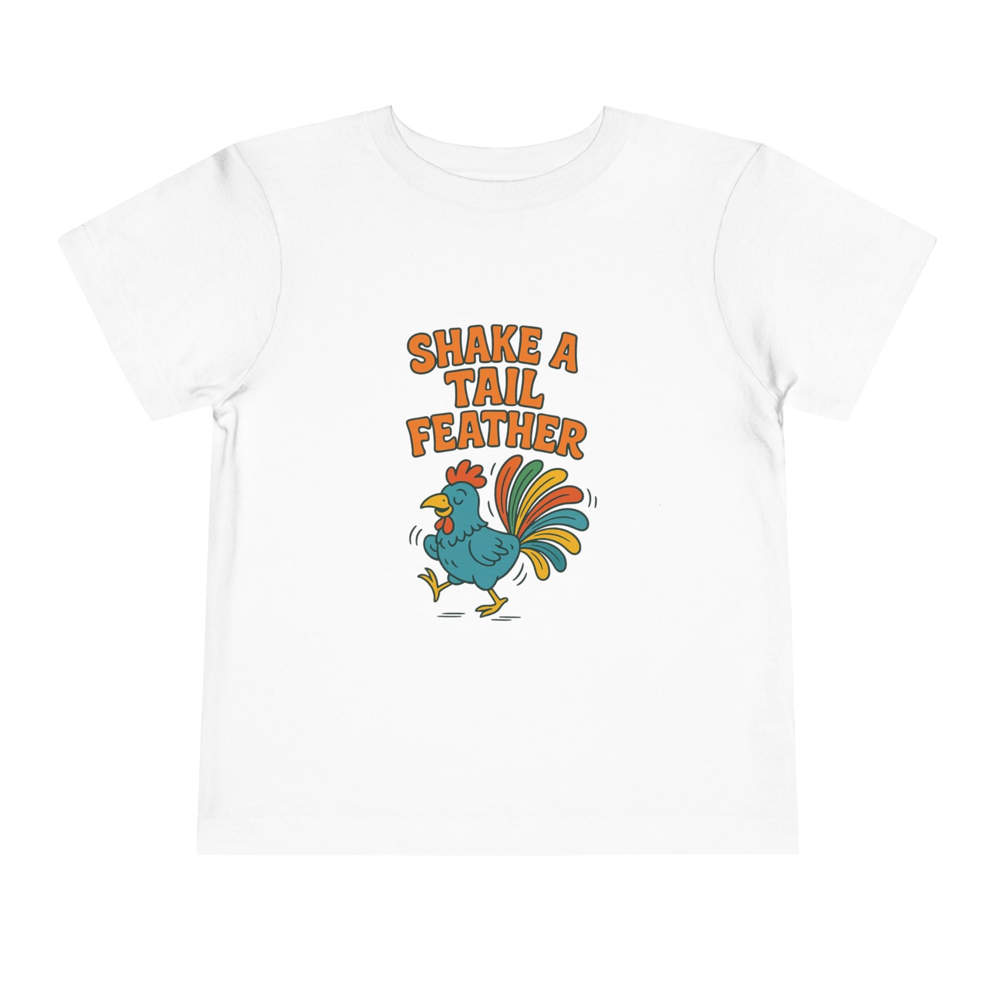 Shake A Tail Feather Funny Toddler Short Sleeve Tee