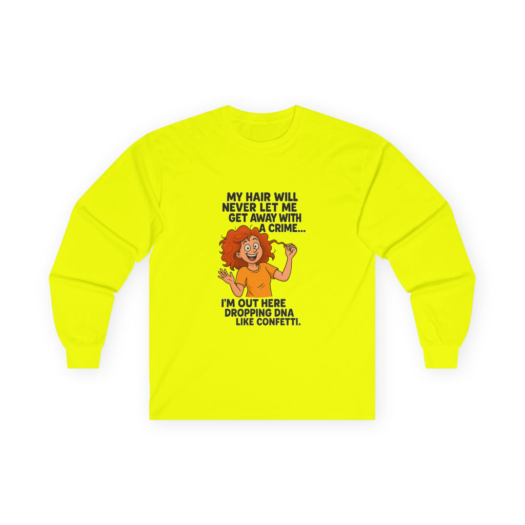 My Hair Will Never Let Me Get Away With A Crime Funny Statement Long Sleeve Tee for Hair Lovers