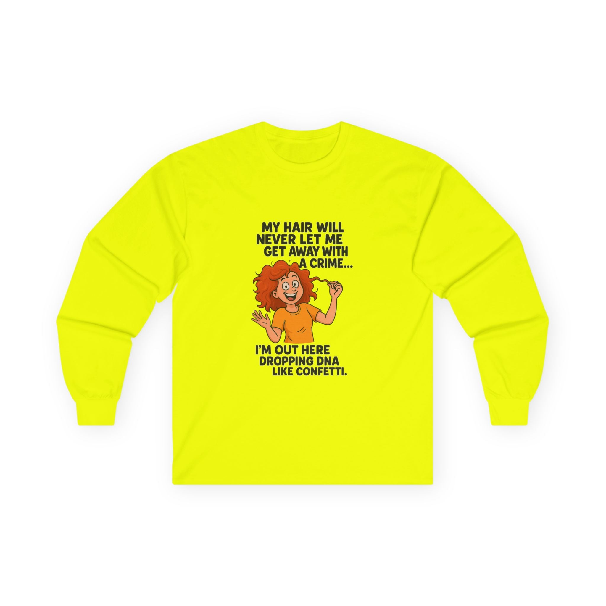 My Hair Will Never Let Me Get Away With A Crime Funny Statement Long Sleeve Tee for Hair Lovers