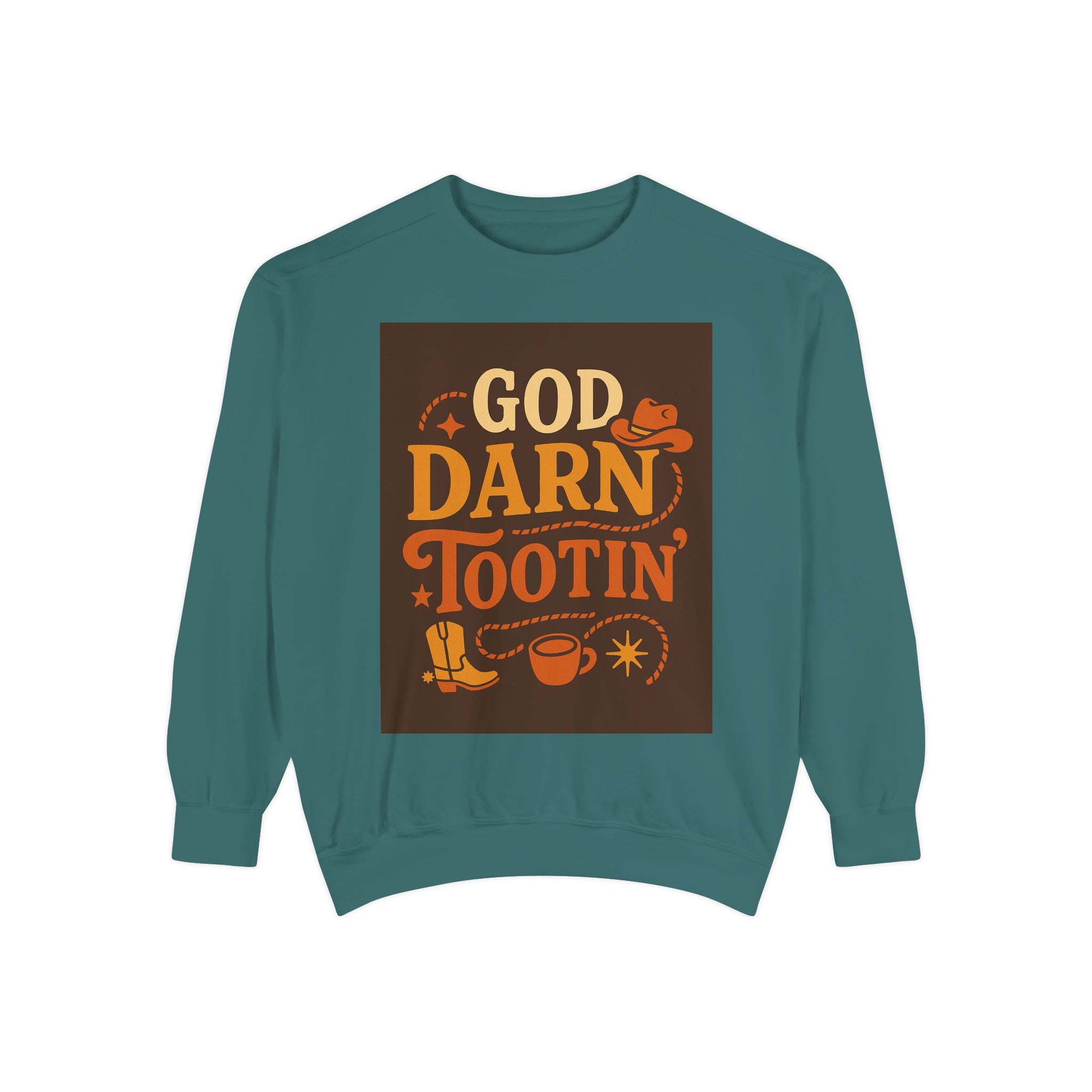 God Darn Tootin' Funny Sweatshirt, Unisex Garment-Dyed Pullover, Gift for Cowpoke Lovers, Western Style, Casual Cozy Wear