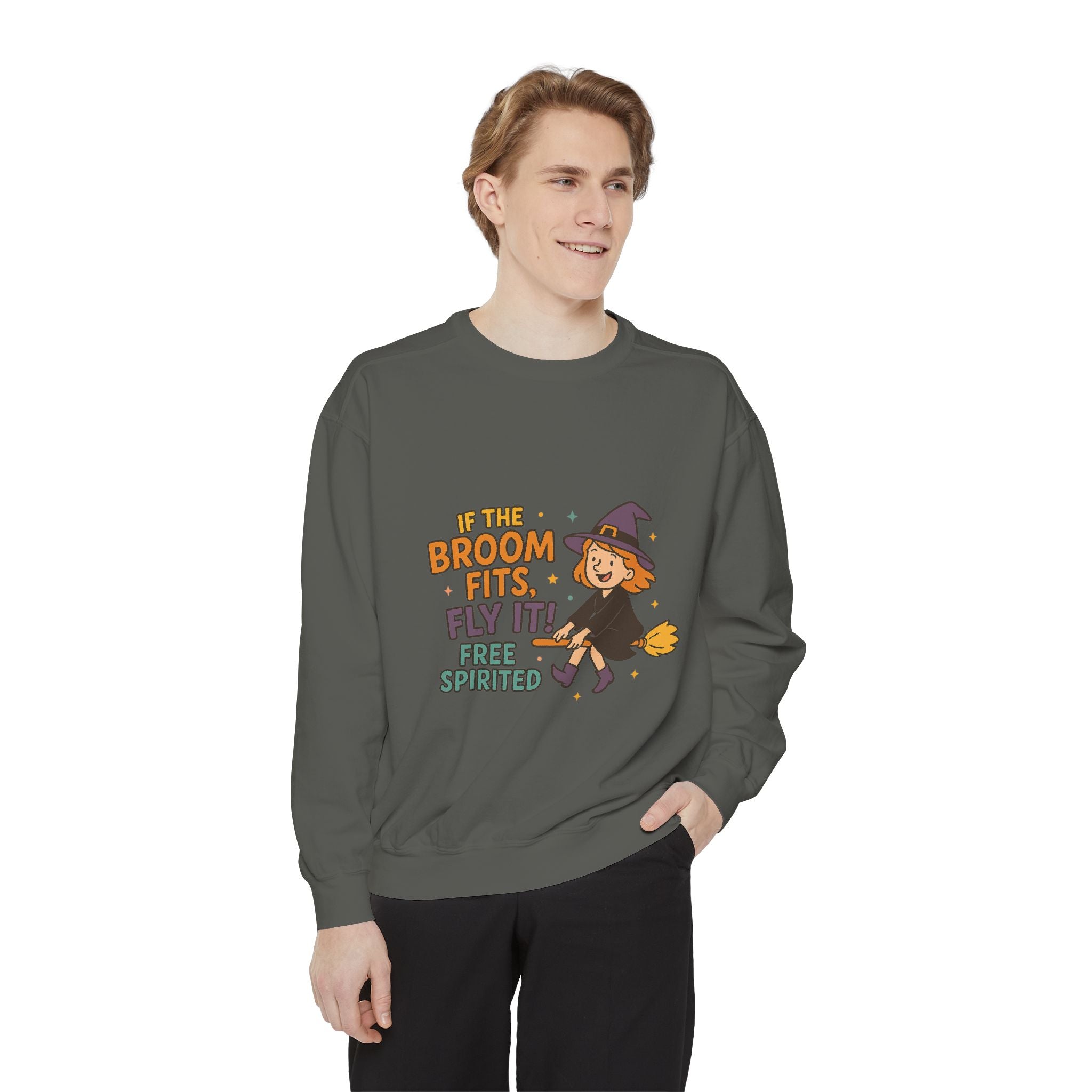 If The Broom Fits Fly It Funny Unisex Garment-Dyed Sweatshirt