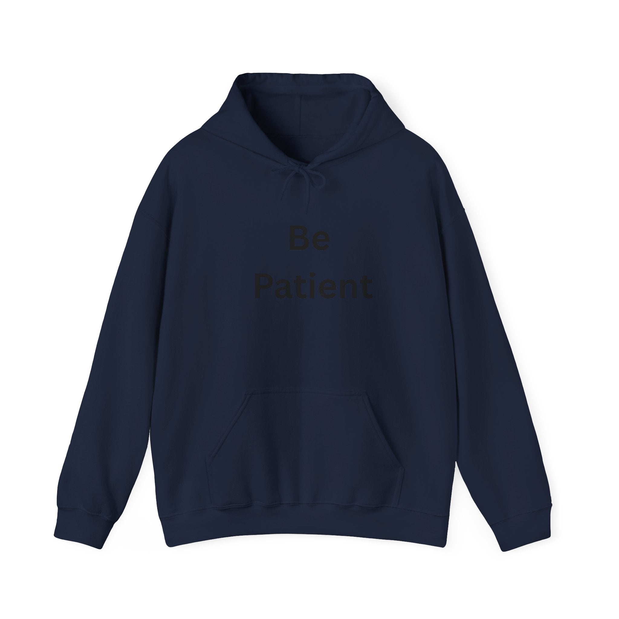 Inspirational Be Patient Hoodie for Comfort and Motivation, Cozy Casual Wear, Perfect Gift for Friends and Family, Uplifting Apparel