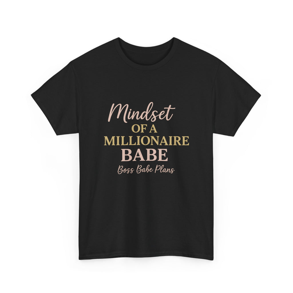 Boss Babe Plans Mindset of a Millionaire Babe Tee
